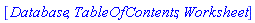 [Database, TableOfContents, Worksheet]