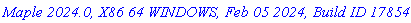 `Maple 2024.0, X86 64 WINDOWS, Feb 05 2024, Build ID 1785419`