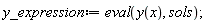 y_expression := eval(y(x), sols)
