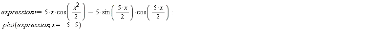 expression := 5*x*cos((1/2)*x^2)-5*sin(5*x*(1/2))*cos(5*x*(1/2)); plot(expression, x = -5 .. 5)