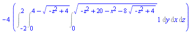 -4*(Int(Int(Int(1, y = 0 .. (-z^2+20-x^2-8*(-z^2+4)^(1/2))^(1/2)), x = 0 .. 4-(-z^2+4)^(1/2)), z = -2 .. 2))