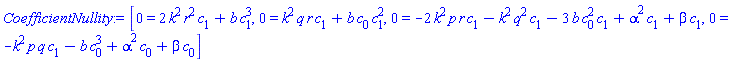 [0 = 2*k^2*r^2*c[1]+b*c[1]^3, 0 = k^2*q*r*c[1]+b*c[0]*c[1]^2, 0 = -2*k^2*p*r*c[1]-k^2*q^2*c[1]-3*b*c[0]^2*c[1]+alpha^2*c[1]+beta*c[1], 0 = -k^2*p*q*c[1]-b*c[0]^3+alpha^2*c[0]+beta*c[0]]