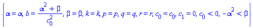 {alpha = alpha, b = (alpha^2+beta)/c[0]^2, beta = beta, k = k, p = p, q = q, r = r, c[0] = c[0], c[1] = 0, c[0] < 0, -alpha^2 < beta}