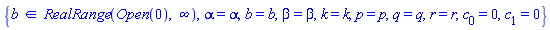 {`in`(b, RealRange(Open(0), infinity)), alpha = alpha, b = b, beta = beta, k = k, p = p, q = q, r = r, c[0] = 0, c[1] = 0}