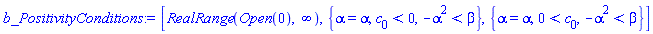 [RealRange(Open(0), infinity), {alpha = alpha, c[0] < 0, -alpha^2 < beta}, {alpha = alpha, 0 < c[0], -alpha^2 < beta}]