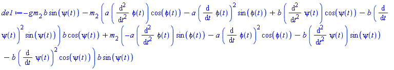 -g*m[2]*b*sin(psi(t))-m[2]*(a*(diff(diff(phi(t), t), t))*cos(phi(t))-a*(diff(phi(t), t))^2*sin(phi(t))+b*(diff(diff(psi(t), t), t))*cos(psi(t))-b*(diff(psi(t), t))^2*sin(psi(t)))*b*cos(psi(t))+m[2]*(-a*(diff(diff(phi(t), t), t))*sin(phi(t))-a*(diff(phi(t), t))^2*cos(phi(t))-b*(diff(diff(psi(t), t), t))*sin(psi(t))-b*(diff(psi(t), t))^2*cos(psi(t)))*b*sin(psi(t))