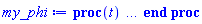 proc (t) local _res, _dat, _solnproc, _xout, _ndsol, _pars, _i; option `Copyright (c) 2000 by Waterloo Maple Inc. All rights reserved.`; if 1 < nargs then error "invalid input: too many arguments" end if; _EnvDSNumericSaveDigits := Digits; Digits := 15; if _EnvInFsolve = true then _xout := evalf[_EnvDSNumericSaveDigits](t) else _xout := evalf(t) end if; _dat := Array(1..4, {(1) = proc (_xin) local _xout, _dtbl, _dat, _vmap, _x0, _y0, _val, _dig, _n, _ne, _nd, _nv, _pars, _ini, _par, _i, _j, _k, _src; option `Copyright (c) 2002 by Waterloo Maple Inc. All rights reserved.`; table( [( "complex" ) = false ] ) _xout := _xin; _pars := []; _dtbl := array( 1 .. 4, [( 1 ) = (array( 1 .. 28, [( 1 ) = (datatype = float[8], order = C_order, storage = rectangular), ( 2 ) = (datatype = float[8], order = C_order, storage = rectangular), ( 3 ) = ([0, 0, 0, Array(1..0, 1..2, {}, datatype = float[8], order = C_order)]), ( 4 ) = (Array(1..65, {(1) = 4, (2) = 4, (3) = 0, (4) = 0, (5) = 0, (6) = 0, (7) = 1, (8) = 0, (9) = 0, (10) = 0, (11) = 0, (12) = 0, (13) = 0, (14) = 0, (15) = 0, (16) = 0, (17) = 0, (18) = 1, (19) = 30000, (20) = 0, (21) = 0, (22) = 1, (23) = 4, (24) = 0, (25) = 1, (26) = 15, (27) = 1, (28) = 0, (29) = 1, (30) = 3, (31) = 3, (32) = 0, (33) = 1, (34) = 0, (35) = 0, (36) = 0, (37) = 0, (38) = 0, (39) = 0, (40) = 0, (41) = 0, (42) = 0, (43) = 1, (44) = 0, (45) = 0, (46) = 0, (47) = 0, (48) = 0, (49) = 0, (50) = 50, (51) = 1, (52) = 0, (53) = 0, (54) = 0, (55) = 0, (56) = 0, (57) = 0, (58) = 0, (59) = 10000, (60) = 0, (61) = 1000, (62) = 0, (63) = 0, (64) = -1, (65) = 0}, datatype = integer[8])), ( 5 ) = (Array(1..28, {(1) = .0, (2) = 0.10e-5, (3) = .0, (4) = 0.500001e-14, (5) = .0, (6) = 0.5047658755841546e-2, (7) = .0, (8) = 0.10e-5, (9) = .0, (10) = .0, (11) = .0, (12) = .0, (13) = 1.0, (14) = .0, (15) = .49999999999999, (16) = .0, (17) = 1.0, (18) = 1.0, (19) = .0, (20) = .0, (21) = 1.0, (22) = 1.0, (23) = .0, (24) = .0, (25) = 0.10e-14, (26) = .0, (27) = .0, (28) = .0}, datatype = float[8], order = C_order)), ( 6 ) = (Array(1..4, {(1) = 1.5707963267949, (2) = .0, (3) = 1.5707963267949, (4) = .0}, datatype = float[8], order = C_order)), ( 7 ) = ([Array(1..4, 1..7, {(1, 1) = .0, (1, 2) = .203125, (1, 3) = .3046875, (1, 4) = .75, (1, 5) = .8125, (1, 6) = .40625, (1, 7) = .8125, (2, 1) = 0.6378173828125e-1, (2, 2) = .0, (2, 3) = .279296875, (2, 4) = .27237892150878906, (2, 5) = -0.9686851501464844e-1, (2, 6) = 0.1956939697265625e-1, (2, 7) = .5381584167480469, (3, 1) = 0.31890869140625e-1, (3, 2) = .0, (3, 3) = -.34375, (3, 4) = -.335235595703125, (3, 5) = .2296142578125, (3, 6) = .41748046875, (3, 7) = 11.480712890625, (4, 1) = 0.9710520505905151e-1, (4, 2) = .0, (4, 3) = .40350341796875, (4, 4) = 0.20297467708587646e-1, (4, 5) = -0.6054282188415527e-2, (4, 6) = -0.4770040512084961e-1, (4, 7) = .77858567237854}, datatype = float[8], order = C_order), Array(1..6, 1..6, {(1, 1) = .0, (1, 2) = .0, (1, 3) = .0, (1, 4) = .0, (1, 5) = .0, (1, 6) = 1.0, (2, 1) = .25, (2, 2) = .0, (2, 3) = .0, (2, 4) = .0, (2, 5) = .0, (2, 6) = 1.0, (3, 1) = .1875, (3, 2) = .5625, (3, 3) = .0, (3, 4) = .0, (3, 5) = .0, (3, 6) = 2.0, (4, 1) = .23583984375, (4, 2) = -.87890625, (4, 3) = .890625, (4, 4) = .0, (4, 5) = .0, (4, 6) = .2681884765625, (5, 1) = .1272735595703125, (5, 2) = -.5009765625, (5, 3) = .44921875, (5, 4) = -0.128936767578125e-1, (5, 5) = .0, (5, 6) = 0.626220703125e-1, (6, 1) = -0.927734375e-1, (6, 2) = .626220703125, (6, 3) = -.4326171875, (6, 4) = .1418304443359375, (6, 5) = -0.861053466796875e-1, (6, 6) = .3131103515625}, datatype = float[8], order = C_order), Array(1..6, {(1) = .0, (2) = .386, (3) = .21, (4) = .63, (5) = 1.0, (6) = 1.0}, datatype = float[8], order = C_order), Array(1..6, {(1) = .25, (2) = -.1043, (3) = .1035, (4) = -0.362e-1, (5) = .0, (6) = .0}, datatype = float[8], order = C_order), Array(1..6, 1..5, {(1, 1) = .0, (1, 2) = .0, (1, 3) = .0, (1, 4) = .0, (1, 5) = .0, (2, 1) = 1.544, (2, 2) = .0, (2, 3) = .0, (2, 4) = .0, (2, 5) = .0, (3, 1) = .9466785280815533, (3, 2) = .25570116989825814, (3, 3) = .0, (3, 4) = .0, (3, 5) = .0, (4, 1) = 3.3148251870684886, (4, 2) = 2.896124015972123, (4, 3) = .9986419139977808, (4, 4) = .0, (4, 5) = .0, (5, 1) = 1.2212245092262748, (5, 2) = 6.019134481287752, (5, 3) = 12.537083329320874, (5, 4) = -.687886036105895, (5, 5) = .0, (6, 1) = 1.2212245092262748, (6, 2) = 6.019134481287752, (6, 3) = 12.537083329320874, (6, 4) = -.687886036105895, (6, 5) = 1.0}, datatype = float[8], order = C_order), Array(1..6, 1..5, {(1, 1) = .0, (1, 2) = .0, (1, 3) = .0, (1, 4) = .0, (1, 5) = .0, (2, 1) = -5.6688, (2, 2) = .0, (2, 3) = .0, (2, 4) = .0, (2, 5) = .0, (3, 1) = -2.4300933568337584, (3, 2) = -.20635991570891224, (3, 3) = .0, (3, 4) = .0, (3, 5) = .0, (4, 1) = -.10735290581452621, (4, 2) = -9.594562251021896, (4, 3) = -20.470286148096154, (4, 4) = .0, (4, 5) = .0, (5, 1) = 7.496443313968615, (5, 2) = -10.246804314641219, (5, 3) = -33.99990352819906, (5, 4) = 11.708908932061595, (5, 5) = .0, (6, 1) = 8.083246795922411, (6, 2) = -7.981132988062785, (6, 3) = -31.52159432874373, (6, 4) = 16.319305431231363, (6, 5) = -6.0588182388340535}, datatype = float[8], order = C_order), Array(1..3, 1..5, {(1, 1) = .0, (1, 2) = .0, (1, 3) = .0, (1, 4) = .0, (1, 5) = .0, (2, 1) = 10.126235083446911, (2, 2) = -7.487995877607633, (2, 3) = -34.800918615557414, (2, 4) = -7.9927717075687275, (2, 5) = 1.0251377232956207, (3, 1) = -.6762803392806898, (3, 2) = 6.087714651678606, (3, 3) = 16.43084320892463, (3, 4) = 24.767225114183653, (3, 5) = -6.5943891257167815}, datatype = float[8], order = C_order)]), ( 9 ) = ([Array(1..4, {(1) = .1, (2) = .1, (3) = .1, (4) = .1}, datatype = float[8], order = C_order), Array(1..4, {(1) = .0, (2) = .0, (3) = .0, (4) = .0}, datatype = float[8], order = C_order), Array(1..4, {(1) = .0, (2) = .0, (3) = .0, (4) = .0}, datatype = float[8], order = C_order), Array(1..4, {(1) = .0, (2) = .0, (3) = .0, (4) = .0}, datatype = float[8], order = C_order), Array(1..4, {(1) = .0, (2) = .0, (3) = .0, (4) = .0}, datatype = float[8], order = C_order), Array(1..4, 1..4, {(1, 1) = .0, (1, 2) = .0, (1, 3) = .0, (1, 4) = .0, (2, 1) = .0, (2, 2) = .0, (2, 3) = .0, (2, 4) = .0, (3, 1) = .0, (3, 2) = .0, (3, 3) = .0, (3, 4) = .0, (4, 1) = .0, (4, 2) = .0, (4, 3) = .0, (4, 4) = .0}, datatype = float[8], order = C_order), Array(1..4, 1..4, {(1, 1) = .0, (1, 2) = .0, (1, 3) = .0, (1, 4) = .0, (2, 1) = .0, (2, 2) = .0, (2, 3) = .0, (2, 4) = .0, (3, 1) = .0, (3, 2) = .0, (3, 3) = .0, (3, 4) = .0, (4, 1) = .0, (4, 2) = .0, (4, 3) = .0, (4, 4) = .0}, datatype = float[8], order = C_order), Array(1..4, {(1) = .0, (2) = .0, (3) = .0, (4) = .0}, datatype = float[8], order = C_order), Array(1..4, 1..4, {(1, 1) = .0, (1, 2) = .0, (1, 3) = .0, (1, 4) = .0, (2, 1) = .0, (2, 2) = .0, (2, 3) = .0, (2, 4) = .0, (3, 1) = .0, (3, 2) = .0, (3, 3) = .0, (3, 4) = .0, (4, 1) = .0, (4, 2) = .0, (4, 3) = .0, (4, 4) = .0}, datatype = float[8], order = C_order), Array(1..4, 1..6, {(1, 1) = .0, (1, 2) = .0, (1, 3) = .0, (1, 4) = .0, (1, 5) = .0, (1, 6) = .0, (2, 1) = .0, (2, 2) = .0, (2, 3) = .0, (2, 4) = .0, (2, 5) = .0, (2, 6) = .0, (3, 1) = .0, (3, 2) = .0, (3, 3) = .0, (3, 4) = .0, (3, 5) = .0, (3, 6) = .0, (4, 1) = .0, (4, 2) = .0, (4, 3) = .0, (4, 4) = .0, (4, 5) = .0, (4, 6) = .0}, datatype = float[8], order = C_order), Array(1..4, {(1) = 0, (2) = 0, (3) = 0, (4) = 0}, datatype = integer[8]), Array(1..4, {(1) = .0, (2) = .0, (3) = .0, (4) = .0}, datatype = float[8], order = C_order), Array(1..4, {(1) = .0, (2) = .0, (3) = .0, (4) = .0}, datatype = float[8], order = C_order), Array(1..4, {(1) = .0, (2) = .0, (3) = .0, (4) = .0}, datatype = float[8], order = C_order), Array(1..4, {(1) = .0, (2) = .0, (3) = .0, (4) = .0}, datatype = float[8], order = C_order), Array(1..4, {(1) = .0, (2) = .0, (3) = .0, (4) = .0}, datatype = float[8], order = C_order), Array(1..8, {(1) = .0, (2) = .0, (3) = .0, (4) = .0, (5) = .0, (6) = .0, (7) = .0, (8) = .0}, datatype = float[8], order = C_order), Array(1..4, {(1) = 0, (2) = 0, (3) = 0, (4) = 0}, datatype = integer[8])]), ( 8 ) = ([Array(1..4, {(1) = 1.5707963267949, (2) = .0, (3) = 1.5707963267949, (4) = .0}, datatype = float[8], order = C_order), Array(1..4, {(1) = .0, (2) = .0, (3) = .0, (4) = .0}, datatype = float[8], order = C_order), Array(1..4, {(1) = .0, (2) = -1.0, (3) = .0, (4) = -.0}, datatype = float[8], order = C_order), 0, 0]), ( 11 ) = (Array(1..6, 0..4, {(1, 1) = .0, (1, 2) = .0, (1, 3) = .0, (1, 4) = .0, (2, 0) = .0, (2, 1) = .0, (2, 2) = .0, (2, 3) = .0, (2, 4) = .0, (3, 0) = .0, (3, 1) = .0, (3, 2) = .0, (3, 3) = .0, (3, 4) = .0, (4, 0) = .0, (4, 1) = .0, (4, 2) = .0, (4, 3) = .0, (4, 4) = .0, (5, 0) = .0, (5, 1) = .0, (5, 2) = .0, (5, 3) = .0, (5, 4) = .0, (6, 0) = .0, (6, 1) = .0, (6, 2) = .0, (6, 3) = .0, (6, 4) = .0}, datatype = float[8], order = C_order)), ( 10 ) = ([proc (N, X, Y, YP) option `[Y[1] = phi(t), Y[2] = diff(phi(t),t), Y[3] = psi(t), Y[4] = diff(psi(t),t)]`; YP[2] := (sin(Y[3])^3*cos(Y[1])*Y[4]^2+sin(Y[3])^2*cos(Y[1])*sin(Y[1])*Y[2]^2-sin(Y[3])^2*sin(Y[1])*cos(Y[3])*Y[4]^2+sin(Y[3])*cos(Y[1])^2*cos(Y[3])*Y[2]^2+sin(Y[3])*cos(Y[1])*cos(Y[3])^2*Y[4]^2-sin(Y[3])*sin(Y[1])^2*cos(Y[3])*Y[2]^2-cos(Y[1])*sin(Y[1])*cos(Y[3])^2*Y[2]^2-sin(Y[1])*cos(Y[3])^3*Y[4]^2-sin(Y[3])^2*sin(Y[1])+sin(Y[3])*cos(Y[1])*cos(Y[3])-2*sin(Y[1])*cos(Y[3])^2)/(2*cos(Y[1])^2*sin(Y[3])^2+cos(Y[1])^2*cos(Y[3])^2-2*cos(Y[1])*sin(Y[1])*sin(Y[3])*cos(Y[3])+sin(Y[1])^2*sin(Y[3])^2+2*sin(Y[1])^2*cos(Y[3])^2); YP[4] := -(sin(Y[3])^2*cos(Y[1])*sin(Y[1])*Y[4]^2+2*sin(Y[3])*cos(Y[1])^3*Y[2]^2+sin(Y[3])*cos(Y[1])^2*cos(Y[3])*Y[4]^2+2*sin(Y[3])*cos(Y[1])*sin(Y[1])^2*Y[2]^2-sin(Y[3])*sin(Y[1])^2*cos(Y[3])*Y[4]^2-2*cos(Y[1])^2*sin(Y[1])*cos(Y[3])*Y[2]^2-cos(Y[1])*sin(Y[1])*cos(Y[3])^2*Y[4]^2-2*sin(Y[1])^3*cos(Y[3])*Y[2]^2+2*sin(Y[3])*cos(Y[1])^2-2*cos(Y[1])*sin(Y[1])*cos(Y[3]))/(2*cos(Y[1])^2*sin(Y[3])^2+cos(Y[1])^2*cos(Y[3])^2-2*cos(Y[1])*sin(Y[1])*sin(Y[3])*cos(Y[3])+sin(Y[1])^2*sin(Y[3])^2+2*sin(Y[1])^2*cos(Y[3])^2); YP[1] := Y[2]; YP[3] := Y[4]; 0 end proc, -1, 0, 0, 0, 0, 0, 0, 0, 0, 0, 0]), ( 13 ) = (), ( 12 ) = (), ( 15 ) = ("rkf45"), ( 14 ) = ([0, 0]), ( 18 ) = ([]), ( 19 ) = (0), ( 16 ) = ([0, 0, 0, 0, 0, []]), ( 17 ) = ([proc (N, X, Y, YP) option `[Y[1] = phi(t), Y[2] = diff(phi(t),t), Y[3] = psi(t), Y[4] = diff(psi(t),t)]`; YP[2] := (sin(Y[3])^3*cos(Y[1])*Y[4]^2+sin(Y[3])^2*cos(Y[1])*sin(Y[1])*Y[2]^2-sin(Y[3])^2*sin(Y[1])*cos(Y[3])*Y[4]^2+sin(Y[3])*cos(Y[1])^2*cos(Y[3])*Y[2]^2+sin(Y[3])*cos(Y[1])*cos(Y[3])^2*Y[4]^2-sin(Y[3])*sin(Y[1])^2*cos(Y[3])*Y[2]^2-cos(Y[1])*sin(Y[1])*cos(Y[3])^2*Y[2]^2-sin(Y[1])*cos(Y[3])^3*Y[4]^2-sin(Y[3])^2*sin(Y[1])+sin(Y[3])*cos(Y[1])*cos(Y[3])-2*sin(Y[1])*cos(Y[3])^2)/(2*cos(Y[1])^2*sin(Y[3])^2+cos(Y[1])^2*cos(Y[3])^2-2*cos(Y[1])*sin(Y[1])*sin(Y[3])*cos(Y[3])+sin(Y[1])^2*sin(Y[3])^2+2*sin(Y[1])^2*cos(Y[3])^2); YP[4] := -(sin(Y[3])^2*cos(Y[1])*sin(Y[1])*Y[4]^2+2*sin(Y[3])*cos(Y[1])^3*Y[2]^2+sin(Y[3])*cos(Y[1])^2*cos(Y[3])*Y[4]^2+2*sin(Y[3])*cos(Y[1])*sin(Y[1])^2*Y[2]^2-sin(Y[3])*sin(Y[1])^2*cos(Y[3])*Y[4]^2-2*cos(Y[1])^2*sin(Y[1])*cos(Y[3])*Y[2]^2-cos(Y[1])*sin(Y[1])*cos(Y[3])^2*Y[4]^2-2*sin(Y[1])^3*cos(Y[3])*Y[2]^2+2*sin(Y[3])*cos(Y[1])^2-2*cos(Y[1])*sin(Y[1])*cos(Y[3]))/(2*cos(Y[1])^2*sin(Y[3])^2+cos(Y[1])^2*cos(Y[3])^2-2*cos(Y[1])*sin(Y[1])*sin(Y[3])*cos(Y[3])+sin(Y[1])^2*sin(Y[3])^2+2*sin(Y[1])^2*cos(Y[3])^2); YP[1] := Y[2]; YP[3] := Y[4]; 0 end proc, -1, 0, 0, 0, 0, 0, 0, 0, 0, 0, 0]), ( 22 ) = (0), ( 23 ) = (0), ( 20 ) = ([]), ( 21 ) = (0), ( 27 ) = (""), ( 26 ) = (Array(1..0, {})), ( 25 ) = (Array(1..0, {})), ( 24 ) = (0), ( 28 ) = (0)  ] ))  ] ); _y0 := Array(0..4, {(1) = 0., (2) = 1.57079632679490, (3) = 0., (4) = 1.57079632679490}); _vmap := array( 1 .. 4, [( 1 ) = (1), ( 2 ) = (2), ( 3 ) = (3), ( 4 ) = (4)  ] ); _x0 := _dtbl[1][5][5]; _n := _dtbl[1][4][1]; _ne := _dtbl[1][4][3]; _nd := _dtbl[1][4][4]; _nv := _dtbl[1][4][16]; if not type(_xout, 'numeric') then if member(_xout, ["start", "left", "right"]) then if _Env_smart_dsolve_numeric = true or _dtbl[1][4][10] = 1 then if _xout = "left" then if type(_dtbl[2], 'table') then return _dtbl[2][5][1] end if elif _xout = "right" then if type(_dtbl[3], 'table') then return _dtbl[3][5][1] end if end if end if; return _dtbl[1][5][5] elif _xout = "method" then return _dtbl[1][15] elif _xout = "storage" then return evalb(_dtbl[1][4][10] = 1) elif _xout = "leftdata" then if not type(_dtbl[2], 'array') then return NULL else return eval(_dtbl[2]) end if elif _xout = "rightdata" then if not type(_dtbl[3], 'array') then return NULL else return eval(_dtbl[3]) end if elif _xout = "enginedata" then return eval(_dtbl[1]) elif _xout = "enginereset" then _dtbl[2] := evaln(_dtbl[2]); _dtbl[3] := evaln(_dtbl[3]); return NULL elif _xout = "initial" then return procname(_y0[0]) elif _xout = "laxtol" then return _dtbl[`if`(member(_dtbl[4], {2, 3}), _dtbl[4], 1)][5][18] elif _xout = "numfun" then return `if`(member(_dtbl[4], {2, 3}), _dtbl[_dtbl[4]][4][18], 0) elif _xout = "parameters" then return [seq(_y0[_n+_i], _i = 1 .. nops(_pars))] elif _xout = "initial_and_parameters" then return procname(_y0[0]), [seq(_y0[_n+_i], _i = 1 .. nops(_pars))] elif _xout = "last" then if _dtbl[4] <> 2 and _dtbl[4] <> 3 or _x0-_dtbl[_dtbl[4]][5][1] = 0. then error "no information is available on last computed point" else _xout := _dtbl[_dtbl[4]][5][1] end if elif _xout = "function" then if _dtbl[1][4][33]-2. = 0 then return eval(_dtbl[1][10], 1) else return eval(_dtbl[1][10][1], 1) end if elif _xout = "map" then return copy(_vmap) elif type(_xin, `=`) and type(rhs(_xin), 'list') and member(lhs(_xin), {"initial", "parameters", "initial_and_parameters"}) then _ini, _par := [], []; if lhs(_xin) = "initial" then _ini := rhs(_xin) elif lhs(_xin) = "parameters" then _par := rhs(_xin) elif select(type, rhs(_xin), `=`) <> [] then _par, _ini := selectremove(type, rhs(_xin), `=`) elif nops(rhs(_xin)) < nops(_pars)+1 then error "insufficient data for specification of initial and parameters" else _par := rhs(_xin)[-nops(_pars) .. -1]; _ini := rhs(_xin)[1 .. -nops(_pars)-1] end if; _xout := lhs(_xout); _i := false; if _par <> [] then _i := `dsolve/numeric/process_parameters`(_n, _pars, _par, _y0) end if; if _ini <> [] then _i := `dsolve/numeric/process_initial`(_n-_ne, _ini, _y0, _pars, _vmap) or _i end if; if _i then `dsolve/numeric/SC/reinitialize`(_dtbl, _y0, _n, procname, _pars); if _Env_smart_dsolve_numeric = true and type(_y0[0], 'numeric') and _dtbl[1][4][10] <> 1 then procname("right") := _y0[0]; procname("left") := _y0[0] end if end if; if _xout = "initial" then return [_y0[0], seq(_y0[_vmap[_i]], _i = 1 .. _n-_ne)] elif _xout = "parameters" then return [seq(_y0[_n+_i], _i = 1 .. nops(_pars))] else return [_y0[0], seq(_y0[_vmap[_i]], _i = 1 .. _n-_ne)], [seq(_y0[_n+_i], _i = 1 .. nops(_pars))] end if elif _xin = "eventstop" then if _nv = 0 then error "this solution has no events" end if; _i := _dtbl[4]; if _i <> 2 and _i <> 3 then return 0 end if; if _dtbl[_i][4][10] = 1 and assigned(_dtbl[5-_i]) and _dtbl[_i][4][9] < 100 and 100 <= _dtbl[5-_i][4][9] then _i := 5-_i; _dtbl[4] := _i; _j := round(_dtbl[_i][4][17]); return round(_dtbl[_i][3][1][_j, 1]) elif 100 <= _dtbl[_i][4][9] then _j := round(_dtbl[_i][4][17]); return round(_dtbl[_i][3][1][_j, 1]) else return 0 end if elif _xin = "eventstatus" then if _nv = 0 then error "this solution has no events" end if; _i := [selectremove(proc (a) options operator, arrow; _dtbl[1][3][1][a, 7] = 1 end proc, {seq(_j, _j = 1 .. round(_dtbl[1][3][1][_nv+1, 1]))})]; return ':-enabled' = _i[1], ':-disabled' = _i[2] elif _xin = "eventclear" then if _nv = 0 then error "this solution has no events" end if; _i := _dtbl[4]; if _i <> 2 and _i <> 3 then error "no events to clear" end if; if _dtbl[_i][4][10] = 1 and assigned(_dtbl[5-_i]) and _dtbl[_i][4][9] < 100 and 100 < _dtbl[5-_i][4][9] then _dtbl[4] := 5-_i; _i := 5-_i end if; if _dtbl[_i][4][9] < 100 then error "no events to clear" elif _nv < _dtbl[_i][4][9]-100 then error "event error condition cannot be cleared" else _j := _dtbl[_i][4][9]-100; if irem(round(_dtbl[_i][3][1][_j, 4]), 2) = 1 then error "retriggerable events cannot be cleared" end if; _j := round(_dtbl[_i][3][1][_j, 1]); for _k to _nv do if _dtbl[_i][3][1][_k, 1] = _j then if _dtbl[_i][3][1][_k, 2] = 3 then error "range events cannot be cleared" end if; _dtbl[_i][3][1][_k, 8] := _dtbl[_i][3][1][_nv+1, 8] end if end do; _dtbl[_i][4][17] := 0; _dtbl[_i][4][9] := 0; if _dtbl[1][4][10] = 1 then if _i = 2 then try procname(procname("left")) catch:  end try else try procname(procname("right")) catch:  end try end if end if end if; return  elif type(_xin, `=`) and member(lhs(_xin), {"eventdisable", "eventenable"}) then if _nv = 0 then error "this solution has no events" end if; if type(rhs(_xin), {('list')('posint'), ('set')('posint')}) then _i := {op(rhs(_xin))} elif type(rhs(_xin), 'posint') then _i := {rhs(_xin)} else error "event identifiers must be integers in the range 1..%1", round(_dtbl[1][3][1][_nv+1, 1]) end if; if select(proc (a) options operator, arrow; _nv < a end proc, _i) <> {} then error "event identifiers must be integers in the range 1..%1", round(_dtbl[1][3][1][_nv+1, 1]) end if; _k := {}; for _j to _nv do if member(round(_dtbl[1][3][1][_j, 1]), _i) then _k := `union`(_k, {_j}) end if end do; _i := _k; if lhs(_xin) = "eventdisable" then _dtbl[4] := 0; _j := [evalb(assigned(_dtbl[2]) and member(_dtbl[2][4][17], _i)), evalb(assigned(_dtbl[3]) and member(_dtbl[3][4][17], _i))]; for _k in _i do _dtbl[1][3][1][_k, 7] := 0; if assigned(_dtbl[2]) then _dtbl[2][3][1][_k, 7] := 0 end if; if assigned(_dtbl[3]) then _dtbl[3][3][1][_k, 7] := 0 end if end do; if _j[1] then for _k to _nv+1 do if _k <= _nv and not type(_dtbl[2][3][4][_k, 1], 'undefined') then userinfo(3, {'events', 'eventreset'}, `reinit #2, event code `, _k, ` to defined init `, _dtbl[2][3][4][_k, 1]); _dtbl[2][3][1][_k, 8] := _dtbl[2][3][4][_k, 1] elif _dtbl[2][3][1][_k, 2] = 0 and irem(iquo(round(_dtbl[2][3][1][_k, 4]), 32), 2) = 1 then userinfo(3, {'events', 'eventreset'}, `reinit #2, event code `, _k, ` to rate hysteresis init `, _dtbl[2][5][24]); _dtbl[2][3][1][_k, 8] := _dtbl[2][5][24] elif _dtbl[2][3][1][_k, 2] = 0 and irem(iquo(round(_dtbl[2][3][1][_k, 4]), 2), 2) = 0 then userinfo(3, {'events', 'eventreset'}, `reinit #2, event code `, _k, ` to initial init `, _x0); _dtbl[2][3][1][_k, 8] := _x0 else userinfo(3, {'events', 'eventreset'}, `reinit #2, event code `, _k, ` to fireinitial init `, _x0-1); _dtbl[2][3][1][_k, 8] := _x0-1 end if end do; _dtbl[2][4][17] := 0; _dtbl[2][4][9] := 0; if _dtbl[1][4][10] = 1 then procname(procname("left")) end if end if; if _j[2] then for _k to _nv+1 do if _k <= _nv and not type(_dtbl[3][3][4][_k, 2], 'undefined') then userinfo(3, {'events', 'eventreset'}, `reinit #3, event code `, _k, ` to defined init `, _dtbl[3][3][4][_k, 2]); _dtbl[3][3][1][_k, 8] := _dtbl[3][3][4][_k, 2] elif _dtbl[3][3][1][_k, 2] = 0 and irem(iquo(round(_dtbl[3][3][1][_k, 4]), 32), 2) = 1 then userinfo(3, {'events', 'eventreset'}, `reinit #3, event code `, _k, ` to rate hysteresis init `, _dtbl[3][5][24]); _dtbl[3][3][1][_k, 8] := _dtbl[3][5][24] elif _dtbl[3][3][1][_k, 2] = 0 and irem(iquo(round(_dtbl[3][3][1][_k, 4]), 2), 2) = 0 then userinfo(3, {'events', 'eventreset'}, `reinit #3, event code `, _k, ` to initial init `, _x0); _dtbl[3][3][1][_k, 8] := _x0 else userinfo(3, {'events', 'eventreset'}, `reinit #3, event code `, _k, ` to fireinitial init `, _x0+1); _dtbl[3][3][1][_k, 8] := _x0+1 end if end do; _dtbl[3][4][17] := 0; _dtbl[3][4][9] := 0; if _dtbl[1][4][10] = 1 then procname(procname("right")) end if end if else for _k in _i do _dtbl[1][3][1][_k, 7] := 1 end do; _dtbl[2] := evaln(_dtbl[2]); _dtbl[3] := evaln(_dtbl[3]); _dtbl[4] := 0; if _dtbl[1][4][10] = 1 then if _x0 <= procname("right") then try procname(procname("right")) catch:  end try end if; if procname("left") <= _x0 then try procname(procname("left")) catch:  end try end if end if end if; return  elif type(_xin, `=`) and lhs(_xin) = "eventfired" then if not type(rhs(_xin), 'list') then error "'eventfired' must be specified as a list" end if; if _nv = 0 then error "this solution has no events" end if; if _dtbl[4] <> 2 and _dtbl[4] <> 3 then error "'direction' must be set prior to calling/setting 'eventfired'" end if; _i := _dtbl[4]; _val := NULL; if not assigned(_EnvEventRetriggerWarned) then _EnvEventRetriggerWarned := false end if; for _k in rhs(_xin) do if type(_k, 'integer') then _src := _k elif type(_k, 'integer' = 'anything') and type(evalf(rhs(_k)), 'numeric') then _k := lhs(_k) = evalf[max(Digits, 18)](rhs(_k)); _src := lhs(_k) else error "'eventfired' entry is not valid: %1", _k end if; if _src < 1 or round(_dtbl[1][3][1][_nv+1, 1]) < _src then error "event identifiers must be integers in the range 1..%1", round(_dtbl[1][3][1][_nv+1, 1]) end if; _src := {seq(`if`(_dtbl[1][3][1][_j, 1]-_src = 0., _j, NULL), _j = 1 .. _nv)}; if nops(_src) <> 1 then error "'eventfired' can only be set/queried for root-finding events and time/interval events" end if; _src := _src[1]; if _dtbl[1][3][1][_src, 2] <> 0. and _dtbl[1][3][1][_src, 2]-2. <> 0. then error "'eventfired' can only be set/queried for root-finding events and time/interval events" elif irem(round(_dtbl[1][3][1][_src, 4]), 2) = 1 then if _EnvEventRetriggerWarned = false then WARNING(`'eventfired' has no effect on events that retrigger`) end if; _EnvEventRetriggerWarned := true end if; if _dtbl[_i][3][1][_src, 2] = 0 and irem(iquo(round(_dtbl[_i][3][1][_src, 4]), 32), 2) = 1 then _val := _val, undefined elif type(_dtbl[_i][3][4][_src, _i-1], 'undefined') or _i = 2 and _dtbl[2][3][1][_src, 8] < _dtbl[2][3][4][_src, 1] or _i = 3 and _dtbl[3][3][4][_src, 2] < _dtbl[3][3][1][_src, 8] then _val := _val, _dtbl[_i][3][1][_src, 8] else _val := _val, _dtbl[_i][3][4][_src, _i-1] end if; if type(_k, `=`) then if _dtbl[_i][3][1][_src, 2] = 0 and irem(iquo(round(_dtbl[_i][3][1][_src, 4]), 32), 2) = 1 then error "cannot set event code for a rate hysteresis event" end if; userinfo(3, {'events', 'eventreset'}, `manual set event code `, _src, ` to value `, rhs(_k)); _dtbl[_i][3][1][_src, 8] := rhs(_k); _dtbl[_i][3][4][_src, _i-1] := rhs(_k) end if end do; return [_val] elif type(_xin, `=`) and lhs(_xin) = "direction" then if not member(rhs(_xin), {-1, 1, ':-left', ':-right'}) then error "'direction' must be specified as either '1' or 'right' (positive) or '-1' or 'left' (negative)" end if; _src := `if`(_dtbl[4] = 2, -1, `if`(_dtbl[4] = 3, 1, undefined)); _i := `if`(member(rhs(_xin), {1, ':-right'}), 3, 2); _dtbl[4] := _i; _dtbl[_i] := `dsolve/numeric/SC/IVPdcopy`(_dtbl[1], `if`(assigned(_dtbl[_i]), _dtbl[_i], NULL)); if 0 < _nv then for _j to _nv+1 do if _j <= _nv and not type(_dtbl[_i][3][4][_j, _i-1], 'undefined') then userinfo(3, {'events', 'eventreset'}, `reinit #4, event code `, _j, ` to defined init `, _dtbl[_i][3][4][_j, _i-1]); _dtbl[_i][3][1][_j, 8] := _dtbl[_i][3][4][_j, _i-1] elif _dtbl[_i][3][1][_j, 2] = 0 and irem(iquo(round(_dtbl[_i][3][1][_j, 4]), 32), 2) = 1 then userinfo(3, {'events', 'eventreset'}, `reinit #4, event code `, _j, ` to rate hysteresis init `, _dtbl[_i][5][24]); _dtbl[_i][3][1][_j, 8] := _dtbl[_i][5][24] elif _dtbl[_i][3][1][_j, 2] = 0 and irem(iquo(round(_dtbl[_i][3][1][_j, 4]), 2), 2) = 0 then userinfo(3, {'events', 'eventreset'}, `reinit #4, event code `, _j, ` to initial init `, _x0); _dtbl[_i][3][1][_j, 8] := _x0 else userinfo(3, {'events', 'eventreset'}, `reinit #4, event code `, _j, ` to fireinitial init `, _x0-2*_i+5.0); _dtbl[_i][3][1][_j, 8] := _x0-2*_i+5.0 end if end do end if; return _src elif _xin = "eventcount" then if _dtbl[1][3][1] = 0 or _dtbl[4] <> 2 and _dtbl[4] <> 3 then return 0 else return round(_dtbl[_dtbl[4]][3][1][_nv+1, 12]) end if elif type(_xin, `=`) and lhs(_xin) = "setdatacallback" then if not type(rhs(_xin), 'nonegint') then error "data callback must be a nonnegative integer (address)" end if; _dtbl[1][28] := rhs(_xin) else return "procname" end if end if; if _xout = _x0 then return [_x0, seq(evalf(_dtbl[1][6][_vmap[_i]]), _i = 1 .. _n-_ne)] end if; _i := `if`(_x0 <= _xout, 3, 2); if _xin = "last" and 0 < _dtbl[_i][4][9] and _dtbl[_i][4][9] < 100 then _dat := eval(_dtbl[_i], 2); _j := _dat[4][20]; return [_dat[11][_j, 0], seq(_dat[11][_j, _vmap[_i]], _i = 1 .. _n-_ne-_nd), seq(_dat[8][1][_vmap[_i]], _i = _n-_ne-_nd+1 .. _n-_ne)] end if; if not type(_dtbl[_i], 'array') then _dtbl[_i] := `dsolve/numeric/SC/IVPdcopy`(_dtbl[1], `if`(assigned(_dtbl[_i]), _dtbl[_i], NULL)); if 0 < _nv then for _j to _nv+1 do if _j <= _nv and not type(_dtbl[_i][3][4][_j, _i-1], 'undefined') then userinfo(3, {'events', 'eventreset'}, `reinit #5, event code `, _j, ` to defined init `, _dtbl[_i][3][4][_j, _i-1]); _dtbl[_i][3][1][_j, 8] := _dtbl[_i][3][4][_j, _i-1] elif _dtbl[_i][3][1][_j, 2] = 0 and irem(iquo(round(_dtbl[_i][3][1][_j, 4]), 32), 2) = 1 then userinfo(3, {'events', 'eventreset'}, `reinit #5, event code `, _j, ` to rate hysteresis init `, _dtbl[_i][5][24]); _dtbl[_i][3][1][_j, 8] := _dtbl[_i][5][24] elif _dtbl[_i][3][1][_j, 2] = 0 and irem(iquo(round(_dtbl[_i][3][1][_j, 4]), 2), 2) = 0 then userinfo(3, {'events', 'eventreset'}, `reinit #5, event code `, _j, ` to initial init `, _x0); _dtbl[_i][3][1][_j, 8] := _x0 else userinfo(3, {'events', 'eventreset'}, `reinit #5, event code `, _j, ` to fireinitial init `, _x0-2*_i+5.0); _dtbl[_i][3][1][_j, 8] := _x0-2*_i+5.0 end if end do end if end if; if _xin <> "last" then if 0 < 0 then if `dsolve/numeric/checkglobals`(op(_dtbl[1][14]), _pars, _n, _y0) then `dsolve/numeric/SC/reinitialize`(_dtbl, _y0, _n, procname, _pars, _i) end if end if; if _dtbl[1][4][7] = 0 then error "parameters must be initialized before solution can be computed" end if end if; _dat := eval(_dtbl[_i], 2); _dtbl[4] := _i; try _src := `dsolve/numeric/SC/IVPrun`(_dat, _xout) catch: userinfo(2, `dsolve/debug`, print(`Exception in solnproc:`, [lastexception][2 .. -1])); error  end try; if _dat[17] <> _dtbl[1][17] then _dtbl[1][17] := _dat[17]; _dtbl[1][10] := _dat[10] end if; if _src = 0 and 100 < _dat[4][9] then _val := _dat[3][1][_nv+1, 8] else _val := _dat[11][_dat[4][20], 0] end if; if _src <> 0 or _dat[4][9] <= 0 then _dtbl[1][5][1] := _xout else _dtbl[1][5][1] := _val end if; if _i = 3 and _val < _xout then Rounding := -infinity; if _dat[4][9] = 1 then error "cannot evaluate the solution further right of %1, probably a singularity", evalf[8](_val) elif _dat[4][9] = 2 then error "cannot evaluate the solution further right of %1, maxfun limit exceeded (see ?dsolve,maxfun for details)", evalf[8](_val) elif _dat[4][9] = 3 then if _dat[4][25] = 3 then error "cannot evaluate the solution past the initial point, problem may be initially singular or improperly set up" else error "cannot evaluate the solution past the initial point, problem may be complex, initially singular or improperly set up" end if elif _dat[4][9] = 4 then error "cannot evaluate the solution further right of %1, accuracy goal cannot be achieved with specified 'minstep'", evalf[8](_val) elif _dat[4][9] = 5 then error "cannot evaluate the solution further right of %1, too many step failures, tolerances may be too loose for problem", evalf[8](_val) elif _dat[4][9] = 6 then error "cannot evaluate the solution further right of %1, cannot downgrade delay storage for problems with delay derivative order > 1, try increasing delaypts", evalf[8](_val) elif _dat[4][9] = 10 then error "cannot evaluate the solution further right of %1, interrupt requested", evalf[8](_val) elif 100 < _dat[4][9] then if _dat[4][9]-100 = _nv+1 then error "constraint projection failure on event at t=%1", evalf[8](_val) elif _dat[4][9]-100 = _nv+2 then error "index-1 and derivative evaluation failure on event at t=%1", evalf[8](_val) elif _dat[4][9]-100 = _nv+3 then error "maximum number of event iterations reached (%1) at t=%2", round(_dat[3][1][_nv+1, 3]), evalf[8](_val) else if _Env_dsolve_nowarnstop <> true then `dsolve/numeric/warning`(StringTools:-FormatMessage("cannot evaluate the solution further right of %1, event #%2 triggered a halt", evalf[8](_val), round(_dat[3][1][_dat[4][9]-100, 1]))) end if; Rounding := 'nearest'; _xout := _val end if else error "cannot evaluate the solution further right of %1", evalf[8](_val) end if elif _i = 2 and _xout < _val then Rounding := infinity; if _dat[4][9] = 1 then error "cannot evaluate the solution further left of %1, probably a singularity", evalf[8](_val) elif _dat[4][9] = 2 then error "cannot evaluate the solution further left of %1, maxfun limit exceeded (see ?dsolve,maxfun for details)", evalf[8](_val) elif _dat[4][9] = 3 then if _dat[4][25] = 3 then error "cannot evaluate the solution past the initial point, problem may be initially singular or improperly set up" else error "cannot evaluate the solution past the initial point, problem may be complex, initially singular or improperly set up" end if elif _dat[4][9] = 4 then error "cannot evaluate the solution further left of %1, accuracy goal cannot be achieved with specified 'minstep'", evalf[8](_val) elif _dat[4][9] = 5 then error "cannot evaluate the solution further left of %1, too many step failures, tolerances may be too loose for problem", evalf[8](_val) elif _dat[4][9] = 6 then error "cannot evaluate the solution further left of %1, cannot downgrade delay storage for problems with delay derivative order > 1, try increasing delaypts", evalf[8](_val) elif _dat[4][9] = 10 then error "cannot evaluate the solution further right of %1, interrupt requested", evalf[8](_val) elif 100 < _dat[4][9] then if _dat[4][9]-100 = _nv+1 then error "constraint projection failure on event at t=%1", evalf[8](_val) elif _dat[4][9]-100 = _nv+2 then error "index-1 and derivative evaluation failure on event at t=%1", evalf[8](_val) elif _dat[4][9]-100 = _nv+3 then error "maximum number of event iterations reached (%1) at t=%2", round(_dat[3][1][_nv+1, 3]), evalf[8](_val) else if _Env_dsolve_nowarnstop <> true then `dsolve/numeric/warning`(StringTools:-FormatMessage("cannot evaluate the solution further left of %1, event #%2 triggered a halt", evalf[8](_val), round(_dat[3][1][_dat[4][9]-100, 1]))) end if; Rounding := 'nearest'; _xout := _val end if else error "cannot evaluate the solution further left of %1", evalf[8](_val) end if end if; if _EnvInFsolve = true then _dig := _dat[4][26]; if type(_EnvDSNumericSaveDigits, 'posint') then _dat[4][26] := _EnvDSNumericSaveDigits else _dat[4][26] := Digits end if; _Env_dsolve_SC_native := true; if _dat[4][25] = 1 then _i := 1; _dat[4][25] := 2 else _i := _dat[4][25] end if; _val := `dsolve/numeric/SC/IVPval`(_dat, _xout, _src); _dat[4][25] := _i; _dat[4][26] := _dig; [_xout, seq(_val[_vmap[_i]], _i = 1 .. _n-_ne)] else Digits := _dat[4][26]; _val := `dsolve/numeric/SC/IVPval`(eval(_dat, 2), _xout, _src); [_xout, seq(_val[_vmap[_i]], _i = 1 .. _n-_ne)] end if end proc, (2) = Array(1..5, {(1) = 36893627905163028276, (2) = 36893627905163028452, (3) = 36893627905163028628, (4) = 36893627905163028804, (5) = 36893627905163028980}), (3) = [t, phi(t), diff(phi(t), t), psi(t), diff(psi(t), t)], (4) = []}); _solnproc := _dat[1]; _pars := map(rhs, _dat[4]); if not type(_xout, 'numeric') then if member(t, ["start", 'start', "method", 'method', "left", 'left', "right", 'right', "leftdata", "rightdata", "enginedata", "eventstop", 'eventstop', "eventclear", 'eventclear', "eventstatus", 'eventstatus', "eventcount", 'eventcount', "laxtol", 'laxtol', "numfun", 'numfun', NULL]) then _res := _solnproc(convert(t, 'string')); if 1 < nops([_res]) then return _res elif type(_res, 'array') then return eval(_res, 1) elif _res <> "procname" then return _res end if elif member(t, ["last", 'last', "initial", 'initial', NULL]) then _res := _solnproc(convert(t, 'string')); if type(_res, 'list') then return _res[2] else return NULL end if elif member(t, ["parameters", 'parameters', "initial_and_parameters", 'initial_and_parameters', NULL]) then _xout := convert(t, 'string'); _res := _solnproc(_xout); if _xout = "parameters" then return [seq(_pars[_i] = _res[_i], _i = 1 .. nops(_pars))] else return [_res[2], seq(_pars[_i] = [_res][2][_i], _i = 1 .. nops(_pars))] end if elif type(_xout, `=`) and member(lhs(_xout), ["initial", 'initial', "parameters", 'parameters', "initial_and_parameters", 'initial_and_parameters', NULL]) then _xout := convert(lhs(t), 'string') = rhs(t); if lhs(_xout) = "initial" then if type(rhs(_xout), 'list') then _res := _solnproc(_xout) else _res := _solnproc("initial" = ["single", 2, rhs(_xout)]) end if elif not type(rhs(_xout), 'list') then error "initial and/or parameter values must be specified in a list" elif lhs(_xout) = "initial_and_parameters" and nops(rhs(_xout)) = nops(_pars)+1 then _res := _solnproc(lhs(_xout) = ["single", 2, op(rhs(_xout))]) else _res := _solnproc(_xout) end if; if lhs(_xout) = "initial" then return _res[2] elif lhs(_xout) = "parameters" then return [seq(_pars[_i] = _res[_i], _i = 1 .. nops(_pars))] else return [_res[2], seq(_pars[_i] = [_res][2][_i], _i = 1 .. nops(_pars))] end if elif type(_xout, `=`) and member(lhs(_xout), ["eventdisable", 'eventdisable', "eventenable", 'eventenable', "eventfired", 'eventfired', "direction", 'direction', NULL]) then return _solnproc(convert(lhs(t), 'string') = rhs(t)) elif _xout = "solnprocedure" then return eval(_solnproc) elif _xout = "sysvars" then return _dat[3] end if; if procname <> unknown then return ('procname')(t) else _ndsol := 1; _ndsol := `tools/gensym`("phi"); eval(FromInert(_Inert_FUNCTION(_Inert_NAME("assign"), _Inert_EXPSEQ(ToInert(_ndsol), _Inert_VERBATIM(pointto(_dat[2][2])))))); return FromInert(_Inert_FUNCTION(ToInert(_ndsol), _Inert_EXPSEQ(ToInert(t)))) end if end if; try _res := _solnproc(_xout); _res[2] catch: error  end try end proc
