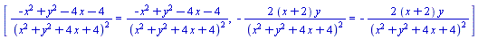 [(-x^2+y^2-4*x-4)/(x^2+y^2+4*x+4)^2 = (-x^2+y^2-4*x-4)/(x^2+y^2+4*x+4)^2, -2*(x+2)*y/(x^2+y^2+4*x+4)^2 = -2*(x+2)*y/(x^2+y^2+4*x+4)^2]