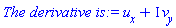`The derivative is:` = u[x]+I*v[y]