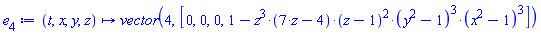 proc (t, x, y, z) options operator, arrow; vector(4, [0, 0, 0, 1-z^3*(7*z-4)*(z-1)^2*(y^2-1)^3*(x^2-1)^3]) end proc
