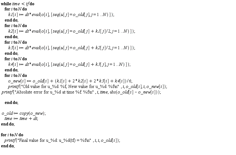 Typesetting:-mrow(Typesetting:-mo("while", bold = "true", mathvariant = "bold", fontweight = "bold", fence = "false", separator = "false", stretchy = "false", symmetric = "false", largeop = "false", movablelimits = "false", accent = "false", lspace = "0.0em", rspace = "0.0em"), Typesetting:-mo(" ", mathvariant = "normal", fence = "false", separator = "false", stretchy = "false", symmetric = "false", largeop = "false", movablelimits = "false", accent = "false", lspace = "0.0em", rspace = "0.0em"), Typesetting:-mi("time", italic = "true", mathvariant = "italic"), Typesetting:-mo(" ", mathvariant = "normal", fence = "false", separator = "false", stretchy = "false", symmetric = "false", largeop = "false", movablelimits = "false", accent = "false", lspace = "0.0em", rspace = "0.0em"), Typesetting:-mo("<", mathvariant = "normal", fence = "false", separator = "false", stretchy = "false", symmetric = "false", largeop = "false", movablelimits = "false", accent = "false", lspace = "0.2777778em", rspace = "0.2777778em"), Typesetting:-mo(" ", mathvariant = "normal", fence = "false", separator = "false", stretchy = "false", symmetric = "false", largeop = "false", movablelimits = "false", accent = "false", lspace = "0.0em", rspace = "0.0em"), Typesetting:-mi("tf", italic = "true", mathvariant = "italic"), Typesetting:-mo(" ", mathvariant = "normal", fence = "false", separator = "false", stretchy = "false", symmetric = "false", largeop = "false", movablelimits = "false", accent = "false", lspace = "0.0em", rspace = "0.0em"), Typesetting:-mo("do", bold = "true", mathvariant = "bold", fontweight = "bold", fence = "false", separator = "false", stretchy = "false", symmetric = "false", largeop = "false", movablelimits = "false", accent = "false", lspace = "0.0em", rspace = "0.0em"), Typesetting:-mspace(height = "0.0ex", width = "0.0em", depth = "0.0ex", linebreak = "newline"), Typesetting:-mspace(height = "0.0ex", width = "0.0em", depth = "0.0ex", linebreak = "auto"), Typesetting:-mo(" ", mathvariant = "normal", fence = "false", separator = "false", stretchy = "false", symmetric = "false", largeop = "false", movablelimits = "false", accent = "false", lspace = "0.0em", rspace = "0.0em"), Typesetting:-mo(" ", mathvariant = "normal", fence = "false", separator = "false", stretchy = "false", symmetric = "false", largeop = "false", movablelimits = "false", accent = "false", lspace = "0.0em", rspace = "0.0em"), Typesetting:-mo(" ", mathvariant = "normal", fence = "false", separator = "false", stretchy = "false", symmetric = "false", largeop = "false", movablelimits = "false", accent = "false", lspace = "0.0em", rspace = "0.0em"), Typesetting:-mo(" ", mathvariant = "normal", fence = "false", separator = "false", stretchy = "false", symmetric = "false", largeop = "false", movablelimits = "false", accent = "false", lspace = "0.0em", rspace = "0.0em"), Typesetting:-mo("for", bold = "true", mathvariant = "bold", fontweight = "bold", fence = "false", separator = "false", stretchy = "false", symmetric = "false", largeop = "false", movablelimits = "false", accent = "false", lspace = "0.0em", rspace = "0.0em"), Typesetting:-mo(" ", mathvariant = "normal", fence = "false", separator = "false", stretchy = "false", symmetric = "false", largeop = "false", movablelimits = "false", accent = "false", lspace = "0.0em", rspace = "0.0em"), Typesetting:-mi("i", italic = "true", mathvariant = "italic"), Typesetting:-mo(" ", mathvariant = "normal", fence = "false", separator = "false", stretchy = "false", symmetric = "false", largeop = "false", movablelimits = "false", accent = "false", lspace = "0.0em", rspace = "0.0em"), Typesetting:-mo("to", bold = "true", mathvariant = "bold", fontweight = "bold", fence = "false", separator = "false", stretchy = "false", symmetric = "false", largeop = "false", movablelimits = "false", accent = "false", lspace = "0.0em", rspace = "0.0em"), Typesetting:-mo(" ", mathvariant = "normal", fence = "false", separator = "false", stretchy = "false", symmetric = "false", largeop = "false", movablelimits = "false", accent = "false", lspace = "0.0em", rspace = "0.0em"), Typesetting:-mi("N", italic = "true", mathvariant = "italic"), Typesetting:-mo(" ", mathvariant = "normal", fence = "false", separator = "false", stretchy = "false", symmetric = "false", largeop = "false", movablelimits = "false", accent = "false", lspace = "0.0em", rspace = "0.0em"), Typesetting:-mo("do", bold = "true", mathvariant = "bold", fontweight = "bold", fence = "false", separator = "false", stretchy = "false", symmetric = "false", largeop = "false", movablelimits = "false", accent = "false", lspace = "0.0em", rspace = "0.0em"), Typesetting:-mspace(height = "0.0ex", width = "0.0em", depth = "0.0ex", linebreak = "newline"), Typesetting:-mspace(height = "0.0ex", width = "0.0em", depth = "0.0ex", linebreak = "auto"), Typesetting:-mo(" ", mathvariant = "normal", fence = "false", separator = "false", stretchy = "false", symmetric = "false", largeop = "false", movablelimits = "false", accent = "false", lspace = "0.0em", rspace = "0.0em"), Typesetting:-mo(" ", mathvariant = "normal", fence = "false", separator = "false", stretchy = "false", symmetric = "false", largeop = "false", movablelimits = "false", accent = "false", lspace = "0.0em", rspace = "0.0em"), Typesetting:-mo(" ", mathvariant = "normal", fence = "false", separator = "false", stretchy = "false", symmetric = "false", largeop = "false", movablelimits = "false", accent = "false", lspace = "0.0em", rspace = "0.0em"), Typesetting:-mo(" ", mathvariant = "normal", fence = "false", separator = "false", stretchy = "false", symmetric = "false", largeop = "false", movablelimits = "false", accent = "false", lspace = "0.0em", rspace = "0.0em"), Typesetting:-mo(" ", mathvariant = "normal", fence = "false", separator = "false", stretchy = "false", symmetric = "false", largeop = "false", movablelimits = "false", accent = "false", lspace = "0.0em", rspace = "0.0em"), Typesetting:-mo(" ", mathvariant = "normal", fence = "false", separator = "false", stretchy = "false", symmetric = "false", largeop = "false", movablelimits = "false", accent = "false", lspace = "0.0em", rspace = "0.0em"), Typesetting:-mo(" ", mathvariant = "normal", fence = "false", separator = "false", stretchy = "false", symmetric = "false", largeop = "false", movablelimits = "false", accent = "false", lspace = "0.0em", rspace = "0.0em"), Typesetting:-mo(" ", mathvariant = "normal", fence = "false", separator = "false", stretchy = "false", symmetric = "false", largeop = "false", movablelimits = "false", accent = "false", lspace = "0.0em", rspace = "0.0em"), Typesetting:-mi("k1", italic = "true", mathvariant = "italic"), Typesetting:-mfenced(Typesetting:-mrow(Typesetting:-mi("i", italic = "true", mathvariant = "italic")), mathvariant = "normal", open = "[", close = "]"), Typesetting:-mo(" ", mathvariant = "normal", fence = "false", separator = "false", stretchy = "false", symmetric = "false", largeop = "false", movablelimits = "false", accent = "false", lspace = "0.0em", rspace = "0.0em"), Typesetting:-mo("&coloneq;", mathvariant = "normal", fence = "false", separator = "false", stretchy = "false", symmetric = "false", largeop = "false", movablelimits = "false", accent = "false", lspace = "0.2777778em", rspace = "0.2777778em"), Typesetting:-mo(" ", mathvariant = "normal", fence = "false", separator = "false", stretchy = "false", symmetric = "false", largeop = "false", movablelimits = "false", accent = "false", lspace = "0.0em", rspace = "0.0em"), Typesetting:-mi("dt", italic = "true", mathvariant = "italic"), Typesetting:-mo("*", mathvariant = "normal", fence = "false", separator = "false", stretchy = "false", symmetric = "false", largeop = "false", movablelimits = "false", accent = "false", lspace = "0.1666667em", rspace = "0.1666667em"), Typesetting:-mi("eval", italic = "true", mathvariant = "italic"), Typesetting:-mfenced(Typesetting:-mrow(Typesetting:-mi("o", italic = "true", mathvariant = "italic"), Typesetting:-mfenced(Typesetting:-mrow(Typesetting:-mi("i", italic = "true", mathvariant = "italic")), mathvariant = "normal", open = "[", close = "]"), Typesetting:-mo(",", mathvariant = "normal", fence = "false", separator = "true", stretchy = "false", symmetric = "false", largeop = "false", movablelimits = "false", accent = "false", lspace = "0.0em", rspace = "0.3333333em"), Typesetting:-mo(" ", mathvariant = "normal", fence = "false", separator = "false", stretchy = "false", symmetric = "false", largeop = "false", movablelimits = "false", accent = "false", lspace = "0.0em", rspace = "0.0em"), Typesetting:-mfenced(Typesetting:-mrow(Typesetting:-mi("seq", italic = "true", mathvariant = "italic"), Typesetting:-mfenced(Typesetting:-mrow(Typesetting:-mi("u", italic = "true", mathvariant = "italic"), Typesetting:-mfenced(Typesetting:-mrow(Typesetting:-mi("j", italic = "true", mathvariant = "italic")), mathvariant = "normal", open = "[", close = "]"), Typesetting:-mo(" ", mathvariant = "normal", fence = "false", separator = "false", stretchy = "false", symmetric = "false", largeop = "false", movablelimits = "false", accent = "false", lspace = "0.0em", rspace = "0.0em"), Typesetting:-mo("=", mathvariant = "normal", fence = "false", separator = "false", stretchy = "false", symmetric = "false", largeop = "false", movablelimits = "false", accent = "false", lspace = "0.2777778em", rspace = "0.2777778em"), Typesetting:-mo(" ", mathvariant = "normal", fence = "false", separator = "false", stretchy = "false", symmetric = "false", largeop = "false", movablelimits = "false", accent = "false", lspace = "0.0em", rspace = "0.0em"), Typesetting:-mi("o_old", italic = "true", mathvariant = "italic"), Typesetting:-mfenced(Typesetting:-mrow(Typesetting:-mi("j", italic = "true", mathvariant = "italic")), mathvariant = "normal", open = "[", close = "]"), Typesetting:-mo(",", mathvariant = "normal", fence = "false", separator = "true", stretchy = "false", symmetric = "false", largeop = "false", movablelimits = "false", accent = "false", lspace = "0.0em", rspace = "0.3333333em"), Typesetting:-mo(" ", mathvariant = "normal", fence = "false", separator = "false", stretchy = "false", symmetric = "false", largeop = "false", movablelimits = "false", accent = "false", lspace = "0.0em", rspace = "0.0em"), Typesetting:-mi("j", italic = "true", mathvariant = "italic"), Typesetting:-mo(" ", mathvariant = "normal", fence = "false", separator = "false", stretchy = "false", symmetric = "false", largeop = "false", movablelimits = "false", accent = "false", lspace = "0.0em", rspace = "0.0em"), Typesetting:-mo("=", mathvariant = "normal", fence = "false", separator = "false", stretchy = "false", symmetric = "false", largeop = "false", movablelimits = "false", accent = "false", lspace = "0.2777778em", rspace = "0.2777778em"), Typesetting:-mo(" ", mathvariant = "normal", fence = "false", separator = "false", stretchy = "false", symmetric = "false", largeop = "false", movablelimits = "false", accent = "false", lspace = "0.0em", rspace = "0.0em"), Typesetting:-mn("1", mathvariant = "normal"), Typesetting:-mo(" ", mathvariant = "normal", fence = "false", separator = "false", stretchy = "false", symmetric = "false", largeop = "false", movablelimits = "false", accent = "false", lspace = "0.0em", rspace = "0.0em"), Typesetting:-mo("..", mathvariant = "normal", fence = "false", separator = "false", stretchy = "false", symmetric = "false", largeop = "false", movablelimits = "false", accent = "false", lspace = "0.2222222em", rspace = "0.0em"), Typesetting:-mo(" ", mathvariant = "normal", fence = "false", separator = "false", stretchy = "false", symmetric = "false", largeop = "false", movablelimits = "false", accent = "false", lspace = "0.0em", rspace = "0.0em"), Typesetting:-mi("N", italic = "true", mathvariant = "italic")), mathvariant = "normal")), mathvariant = "normal", open = "[", close = "]")), mathvariant = "normal"), Typesetting:-mo(";", mathvariant = "normal", fence = "false", separator = "true", stretchy = "false", symmetric = "false", largeop = "false", movablelimits = "false", accent = "false", lspace = "0.0em", rspace = "0.2777778em"), Typesetting:-mspace(height = "0.0ex", width = "0.0em", depth = "0.0ex", linebreak = "newline"), Typesetting:-mspace(height = "0.0ex", width = "0.0em", depth = "0.0ex", linebreak = "auto"), Typesetting:-mo(" ", mathvariant = "normal", fence = "false", separator = "false", stretchy = "false", symmetric = "false", largeop = "false", movablelimits = "false", accent = "false", lspace = "0.0em", rspace = "0.0em"), Typesetting:-mo(" ", mathvariant = "normal", fence = "false", separator = "false", stretchy = "false", symmetric = "false", largeop = "false", movablelimits = "false", accent = "false", lspace = "0.0em", rspace = "0.0em"), Typesetting:-mo(" ", mathvariant = "normal", fence = "false", separator = "false", stretchy = "false", symmetric = "false", largeop = "false", movablelimits = "false", accent = "false", lspace = "0.0em", rspace = "0.0em"), Typesetting:-mo(" ", mathvariant = "normal", fence = "false", separator = "false", stretchy = "false", symmetric = "false", largeop = "false", movablelimits = "false", accent = "false", lspace = "0.0em", rspace = "0.0em"), Typesetting:-mo("end", bold = "true", mathvariant = "bold", fontweight = "bold", fence = "false", separator = "false", stretchy = "false", symmetric = "false", largeop = "false", movablelimits = "false", accent = "false", lspace = "0.0em", rspace = "0.0em"), Typesetting:-mo(" ", mathvariant = "normal", fence = "false", separator = "false", stretchy = "false", symmetric = "false", largeop = "false", movablelimits = "false", accent = "false", lspace = "0.0em", rspace = "0.0em"), Typesetting:-mo("do", bold = "true", mathvariant = "bold", fontweight = "bold", fence = "false", separator = "false", stretchy = "false", symmetric = "false", largeop = "false", movablelimits = "false", accent = "false", lspace = "0.0em", rspace = "0.0em"), Typesetting:-mo(";", mathvariant = "normal", fence = "false", separator = "true", stretchy = "false", symmetric = "false", largeop = "false", movablelimits = "false", accent = "false", lspace = "0.0em", rspace = "0.2777778em"), Typesetting:-mspace(height = "0.0ex", width = "0.0em", depth = "0.0ex", linebreak = "newline"), Typesetting:-mspace(height = "0.0ex", width = "0.0em", depth = "0.0ex", linebreak = "auto"), Typesetting:-mo(" ", mathvariant = "normal", fence = "false", separator = "false", stretchy = "false", symmetric = "false", largeop = "false", movablelimits = "false", accent = "false", lspace = "0.0em", rspace = "0.0em"), Typesetting:-mo(" ", mathvariant = "normal", fence = "false", separator = "false", stretchy = "false", symmetric = "false", largeop = "false", movablelimits = "false", accent = "false", lspace = "0.0em", rspace = "0.0em"), Typesetting:-mo(" ", mathvariant = "normal", fence = "false", separator = "false", stretchy = "false", symmetric = "false", largeop = "false", movablelimits = "false", accent = "false", lspace = "0.0em", rspace = "0.0em"), Typesetting:-mo(" ", mathvariant = "normal", fence = "false", separator = "false", stretchy = "false", symmetric = "false", largeop = "false", movablelimits = "false", accent = "false", lspace = "0.0em", rspace = "0.0em"), Typesetting:-mo("for", bold = "true", mathvariant = "bold", fontweight = "bold", fence = "false", separator = "false", stretchy = "false", symmetric = "false", largeop = "false", movablelimits = "false", accent = "false", lspace = "0.0em", rspace = "0.0em"), Typesetting:-mo(" ", mathvariant = "normal", fence = "false", separator = "false", stretchy = "false", symmetric = "false", largeop = "false", movablelimits = "false", accent = "false", lspace = "0.0em", rspace = "0.0em"), Typesetting:-mi("i", italic = "true", mathvariant = "italic"), Typesetting:-mo(" ", mathvariant = "normal", fence = "false", separator = "false", stretchy = "false", symmetric = "false", largeop = "false", movablelimits = "false", accent = "false", lspace = "0.0em", rspace = "0.0em"), Typesetting:-mo("to", bold = "true", mathvariant = "bold", fontweight = "bold", fence = "false", separator = "false", stretchy = "false", symmetric = "false", largeop = "false", movablelimits = "false", accent = "false", lspace = "0.0em", rspace = "0.0em"), Typesetting:-mo(" ", mathvariant = "normal", fence = "false", separator = "false", stretchy = "false", symmetric = "false", largeop = "false", movablelimits = "false", accent = "false", lspace = "0.0em", rspace = "0.0em"), Typesetting:-mi("N", italic = "true", mathvariant = "italic"), Typesetting:-mo(" ", mathvariant = "normal", fence = "false", separator = "false", stretchy = "false", symmetric = "false", largeop = "false", movablelimits = "false", accent = "false", lspace = "0.0em", rspace = "0.0em"), Typesetting:-mo("do", bold = "true", mathvariant = "bold", fontweight = "bold", fence = "false", separator = "false", stretchy = "false", symmetric = "false", largeop = "false", movablelimits = "false", accent = "false", lspace = "0.0em", rspace = "0.0em"), Typesetting:-mspace(height = "0.0ex", width = "0.0em", depth = "0.0ex", linebreak = "newline"), Typesetting:-mspace(height = "0.0ex", width = "0.0em", depth = "0.0ex", linebreak = "auto"), Typesetting:-mo(" ", mathvariant = "normal", fence = "false", separator = "false", stretchy = "false", symmetric = "false", largeop = "false", movablelimits = "false", accent = "false", lspace = "0.0em", rspace = "0.0em"), Typesetting:-mo(" ", mathvariant = "normal", fence = "false", separator = "false", stretchy = "false", symmetric = "false", largeop = "false", movablelimits = "false", accent = "false", lspace = "0.0em", rspace = "0.0em"), Typesetting:-mo(" ", mathvariant = "normal", fence = "false", separator = "false", stretchy = "false", symmetric = "false", largeop = "false", movablelimits = "false", accent = "false", lspace = "0.0em", rspace = "0.0em"), Typesetting:-mo(" ", mathvariant = "normal", fence = "false", separator = "false", stretchy = "false", symmetric = "false", largeop = "false", movablelimits = "false", accent = "false", lspace = "0.0em", rspace = "0.0em"), Typesetting:-mo(" ", mathvariant = "normal", fence = "false", separator = "false", stretchy = "false", symmetric = "false", largeop = "false", movablelimits = "false", accent = "false", lspace = "0.0em", rspace = "0.0em"), Typesetting:-mo(" ", mathvariant = "normal", fence = "false", separator = "false", stretchy = "false", symmetric = "false", largeop = "false", movablelimits = "false", accent = "false", lspace = "0.0em", rspace = "0.0em"), Typesetting:-mo(" ", mathvariant = "normal", fence = "false", separator = "false", stretchy = "false", symmetric = "false", largeop = "false", movablelimits = "false", accent = "false", lspace = "0.0em", rspace = "0.0em"), Typesetting:-mo(" ", mathvariant = "normal", fence = "false", separator = "false", stretchy = "false", symmetric = "false", largeop = "false", movablelimits = "false", accent = "false", lspace = "0.0em", rspace = "0.0em"), Typesetting:-mi("k2", italic = "true", mathvariant = "italic"), Typesetting:-mfenced(Typesetting:-mrow(Typesetting:-mi("i", italic = "true", mathvariant = "italic")), mathvariant = "normal", open = "[", close = "]"), Typesetting:-mo(" ", mathvariant = "normal", fence = "false", separator = "false", stretchy = "false", symmetric = "false", largeop = "false", movablelimits = "false", accent = "false", lspace = "0.0em", rspace = "0.0em"), Typesetting:-mo("&coloneq;", mathvariant = "normal", fence = "false", separator = "false", stretchy = "false", symmetric = "false", largeop = "false", movablelimits = "false", accent = "false", lspace = "0.2777778em", rspace = "0.2777778em"), Typesetting:-mo(" ", mathvariant = "normal", fence = "false", separator = "false", stretchy = "false", symmetric = "false", largeop = "false", movablelimits = "false", accent = "false", lspace = "0.0em", rspace = "0.0em"), Typesetting:-mi("dt", italic = "true", mathvariant = "italic"), Typesetting:-mo("*", mathvariant = "normal", fence = "false", separator = "false", stretchy = "false", symmetric = "false", largeop = "false", movablelimits = "false", accent = "false", lspace = "0.1666667em", rspace = "0.1666667em"), Typesetting:-mi("eval", italic = "true", mathvariant = "italic"), Typesetting:-mfenced(Typesetting:-mrow(Typesetting:-mi("o", italic = "true", mathvariant = "italic"), Typesetting:-mfenced(Typesetting:-mrow(Typesetting:-mi("i", italic = "true", mathvariant = "italic")), mathvariant = "normal", open = "[", close = "]"), Typesetting:-mo(",", mathvariant = "normal", fence = "false", separator = "true", stretchy = "false", symmetric = "false", largeop = "false", movablelimits = "false", accent = "false", lspace = "0.0em", rspace = "0.3333333em"), Typesetting:-mo(" ", mathvariant = "normal", fence = "false", separator = "false", stretchy = "false", symmetric = "false", largeop = "false", movablelimits = "false", accent = "false", lspace = "0.0em", rspace = "0.0em"), Typesetting:-mfenced(Typesetting:-mrow(Typesetting:-mi("seq", italic = "true", mathvariant = "italic"), Typesetting:-mfenced(Typesetting:-mrow(Typesetting:-mi("u", italic = "true", mathvariant = "italic"), Typesetting:-mfenced(Typesetting:-mrow(Typesetting:-mi("j", italic = "true", mathvariant = "italic")), mathvariant = "normal", open = "[", close = "]"), Typesetting:-mo(" ", mathvariant = "normal", fence = "false", separator = "false", stretchy = "false", symmetric = "false", largeop = "false", movablelimits = "false", accent = "false", lspace = "0.0em", rspace = "0.0em"), Typesetting:-mo("=", mathvariant = "normal", fence = "false", separator = "false", stretchy = "false", symmetric = "false", largeop = "false", movablelimits = "false", accent = "false", lspace = "0.2777778em", rspace = "0.2777778em"), Typesetting:-mo(" ", mathvariant = "normal", fence = "false", separator = "false", stretchy = "false", symmetric = "false", largeop = "false", movablelimits = "false", accent = "false", lspace = "0.0em", rspace = "0.0em"), Typesetting:-mi("o_old", italic = "true", mathvariant = "italic"), Typesetting:-mfenced(Typesetting:-mrow(Typesetting:-mi("j", italic = "true", mathvariant = "italic")), mathvariant = "normal", open = "[", close = "]"), Typesetting:-mo(" ", mathvariant = "normal", fence = "false", separator = "false", stretchy = "false", symmetric = "false", largeop = "false", movablelimits = "false", accent = "false", lspace = "0.0em", rspace = "0.0em"), Typesetting:-mo("+", mathvariant = "normal", fence = "false", separator = "false", stretchy = "false", symmetric = "false", largeop = "false", movablelimits = "false", accent = "false", lspace = "0.2222222em", rspace = "0.2222222em"), Typesetting:-mo(" ", mathvariant = "normal", fence = "false", separator = "false", stretchy = "false", symmetric = "false", largeop = "false", movablelimits = "false", accent = "false", lspace = "0.0em", rspace = "0.0em"), Typesetting:-mi("k1", italic = "true", mathvariant = "italic"), Typesetting:-mfenced(Typesetting:-mrow(Typesetting:-mi("j", italic = "true", mathvariant = "italic")), mathvariant = "normal", open = "[", close = "]"), Typesetting:-mo("/", mathvariant = "normal", fence = "false", separator = "false", stretchy = "true", symmetric = "false", largeop = "false", movablelimits = "false", accent = "false", lspace = "0.1666667em", rspace = "0.1666667em"), Typesetting:-mn("2", mathvariant = "normal"), Typesetting:-mo(",", mathvariant = "normal", fence = "false", separator = "true", stretchy = "false", symmetric = "false", largeop = "false", movablelimits = "false", accent = "false", lspace = "0.0em", rspace = "0.3333333em"), Typesetting:-mo(" ", mathvariant = "normal", fence = "false", separator = "false", stretchy = "false", symmetric = "false", largeop = "false", movablelimits = "false", accent = "false", lspace = "0.0em", rspace = "0.0em"), Typesetting:-mi("j", italic = "true", mathvariant = "italic"), Typesetting:-mo(" ", mathvariant = "normal", fence = "false", separator = "false", stretchy = "false", symmetric = "false", largeop = "false", movablelimits = "false", accent = "false", lspace = "0.0em", rspace = "0.0em"), Typesetting:-mo("=", mathvariant = "normal", fence = "false", separator = "false", stretchy = "false", symmetric = "false", largeop = "false", movablelimits = "false", accent = "false", lspace = "0.2777778em", rspace = "0.2777778em"), Typesetting:-mo(" ", mathvariant = "normal", fence = "false", separator = "false", stretchy = "false", symmetric = "false", largeop = "false", movablelimits = "false", accent = "false", lspace = "0.0em", rspace = "0.0em"), Typesetting:-mn("1", mathvariant = "normal"), Typesetting:-mo(" ", mathvariant = "normal", fence = "false", separator = "false", stretchy = "false", symmetric = "false", largeop = "false", movablelimits = "false", accent = "false", lspace = "0.0em", rspace = "0.0em"), Typesetting:-mo("..", mathvariant = "normal", fence = "false", separator = "false", stretchy = "false", symmetric = "false", largeop = "false", movablelimits = "false", accent = "false", lspace = "0.2222222em", rspace = "0.0em"), Typesetting:-mo(" ", mathvariant = "normal", fence = "false", separator = "false", stretchy = "false", symmetric = "false", largeop = "false", movablelimits = "false", accent = "false", lspace = "0.0em", rspace = "0.0em"), Typesetting:-mi("N", italic = "true", mathvariant = "italic")), mathvariant = "normal")), mathvariant = "normal", open = "[", close = "]")), mathvariant = "normal"), Typesetting:-mo(";", mathvariant = "normal", fence = "false", separator = "true", stretchy = "false", symmetric = "false", largeop = "false", movablelimits = "false", accent = "false", lspace = "0.0em", rspace = "0.2777778em"), Typesetting:-mspace(height = "0.0ex", width = "0.0em", depth = "0.0ex", linebreak = "newline"), Typesetting:-mspace(height = "0.0ex", width = "0.0em", depth = "0.0ex", linebreak = "auto"), Typesetting:-mo(" ", mathvariant = "normal", fence = "false", separator = "false", stretchy = "false", symmetric = "false", largeop = "false", movablelimits = "false", accent = "false", lspace = "0.0em", rspace = "0.0em"), Typesetting:-mo(" ", mathvariant = "normal", fence = "false", separator = "false", stretchy = "false", symmetric = "false", largeop = "false", movablelimits = "false", accent = "false", lspace = "0.0em", rspace = "0.0em"), Typesetting:-mo(" ", mathvariant = "normal", fence = "false", separator = "false", stretchy = "false", symmetric = "false", largeop = "false", movablelimits = "false", accent = "false", lspace = "0.0em", rspace = "0.0em"), Typesetting:-mo(" ", mathvariant = "normal", fence = "false", separator = "false", stretchy = "false", symmetric = "false", largeop = "false", movablelimits = "false", accent = "false", lspace = "0.0em", rspace = "0.0em"), Typesetting:-mo("end", bold = "true", mathvariant = "bold", fontweight = "bold", fence = "false", separator = "false", stretchy = "false", symmetric = "false", largeop = "false", movablelimits = "false", accent = "false", lspace = "0.0em", rspace = "0.0em"), Typesetting:-mo(" ", mathvariant = "normal", fence = "false", separator = "false", stretchy = "false", symmetric = "false", largeop = "false", movablelimits = "false", accent = "false", lspace = "0.0em", rspace = "0.0em"), Typesetting:-mo("do", bold = "true", mathvariant = "bold", fontweight = "bold", fence = "false", separator = "false", stretchy = "false", symmetric = "false", largeop = "false", movablelimits = "false", accent = "false", lspace = "0.0em", rspace = "0.0em"), Typesetting:-mo(";", mathvariant = "normal", fence = "false", separator = "true", stretchy = "false", symmetric = "false", largeop = "false", movablelimits = "false", accent = "false", lspace = "0.0em", rspace = "0.2777778em"), Typesetting:-mspace(height = "0.0ex", width = "0.0em", depth = "0.0ex", linebreak = "newline"), Typesetting:-mspace(height = "0.0ex", width = "0.0em", depth = "0.0ex", linebreak = "auto"), Typesetting:-mo(" ", mathvariant = "normal", fence = "false", separator = "false", stretchy = "false", symmetric = "false", largeop = "false", movablelimits = "false", accent = "false", lspace = "0.0em", rspace = "0.0em"), Typesetting:-mo(" ", mathvariant = "normal", fence = "false", separator = "false", stretchy = "false", symmetric = "false", largeop = "false", movablelimits = "false", accent = "false", lspace = "0.0em", rspace = "0.0em"), Typesetting:-mo(" ", mathvariant = "normal", fence = "false", separator = "false", stretchy = "false", symmetric = "false", largeop = "false", movablelimits = "false", accent = "false", lspace = "0.0em", rspace = "0.0em"), Typesetting:-mo(" ", mathvariant = "normal", fence = "false", separator = "false", stretchy = "false", symmetric = "false", largeop = "false", movablelimits = "false", accent = "false", lspace = "0.0em", rspace = "0.0em"), Typesetting:-mo("for", bold = "true", mathvariant = "bold", fontweight = "bold", fence = "false", separator = "false", stretchy = "false", symmetric = "false", largeop = "false", movablelimits = "false", accent = "false", lspace = "0.0em", rspace = "0.0em"), Typesetting:-mo(" ", mathvariant = "normal", fence = "false", separator = "false", stretchy = "false", symmetric = "false", largeop = "false", movablelimits = "false", accent = "false", lspace = "0.0em", rspace = "0.0em"), Typesetting:-mi("i", italic = "true", mathvariant = "italic"), Typesetting:-mo(" ", mathvariant = "normal", fence = "false", separator = "false", stretchy = "false", symmetric = "false", largeop = "false", movablelimits = "false", accent = "false", lspace = "0.0em", rspace = "0.0em"), Typesetting:-mo("to", bold = "true", mathvariant = "bold", fontweight = "bold", fence = "false", separator = "false", stretchy = "false", symmetric = "false", largeop = "false", movablelimits = "false", accent = "false", lspace = "0.0em", rspace = "0.0em"), Typesetting:-mo(" ", mathvariant = "normal", fence = "false", separator = "false", stretchy = "false", symmetric = "false", largeop = "false", movablelimits = "false", accent = "false", lspace = "0.0em", rspace = "0.0em"), Typesetting:-mi("N", italic = "true", mathvariant = "italic"), Typesetting:-mo(" ", mathvariant = "normal", fence = "false", separator = "false", stretchy = "false", symmetric = "false", largeop = "false", movablelimits = "false", accent = "false", lspace = "0.0em", rspace = "0.0em"), Typesetting:-mo("do", bold = "true", mathvariant = "bold", fontweight = "bold", fence = "false", separator = "false", stretchy = "false", symmetric = "false", largeop = "false", movablelimits = "false", accent = "false", lspace = "0.0em", rspace = "0.0em"), Typesetting:-mspace(height = "0.0ex", width = "0.0em", depth = "0.0ex", linebreak = "newline"), Typesetting:-mspace(height = "0.0ex", width = "0.0em", depth = "0.0ex", linebreak = "auto"), Typesetting:-mo(" ", mathvariant = "normal", fence = "false", separator = "false", stretchy = "false", symmetric = "false", largeop = "false", movablelimits = "false", accent = "false", lspace = "0.0em", rspace = "0.0em"), Typesetting:-mo(" ", mathvariant = "normal", fence = "false", separator = "false", stretchy = "false", symmetric = "false", largeop = "false", movablelimits = "false", accent = "false", lspace = "0.0em", rspace = "0.0em"), Typesetting:-mo(" ", mathvariant = "normal", fence = "false", separator = "false", stretchy = "false", symmetric = "false", largeop = "false", movablelimits = "false", accent = "false", lspace = "0.0em", rspace = "0.0em"), Typesetting:-mo(" ", mathvariant = "normal", fence = "false", separator = "false", stretchy = "false", symmetric = "false", largeop = "false", movablelimits = "false", accent = "false", lspace = "0.0em", rspace = "0.0em"), Typesetting:-mo(" ", mathvariant = "normal", fence = "false", separator = "false", stretchy = "false", symmetric = "false", largeop = "false", movablelimits = "false", accent = "false", lspace = "0.0em", rspace = "0.0em"), Typesetting:-mo(" ", mathvariant = "normal", fence = "false", separator = "false", stretchy = "false", symmetric = "false", largeop = "false", movablelimits = "false", accent = "false", lspace = "0.0em", rspace = "0.0em"), Typesetting:-mo(" ", mathvariant = "normal", fence = "false", separator = "false", stretchy = "false", symmetric = "false", largeop = "false", movablelimits = "false", accent = "false", lspace = "0.0em", rspace = "0.0em"), Typesetting:-mo(" ", mathvariant = "normal", fence = "false", separator = "false", stretchy = "false", symmetric = "false", largeop = "false", movablelimits = "false", accent = "false", lspace = "0.0em", rspace = "0.0em"), Typesetting:-mi("k3", italic = "true", mathvariant = "italic"), Typesetting:-mfenced(Typesetting:-mrow(Typesetting:-mi("i", italic = "true", mathvariant = "italic")), mathvariant = "normal", open = "[", close = "]"), Typesetting:-mo(" ", mathvariant = "normal", fence = "false", separator = "false", stretchy = "false", symmetric = "false", largeop = "false", movablelimits = "false", accent = "false", lspace = "0.0em", rspace = "0.0em"), Typesetting:-mo("&coloneq;", mathvariant = "normal", fence = "false", separator = "false", stretchy = "false", symmetric = "false", largeop = "false", movablelimits = "false", accent = "false", lspace = "0.2777778em", rspace = "0.2777778em"), Typesetting:-mo(" ", mathvariant = "normal", fence = "false", separator = "false", stretchy = "false", symmetric = "false", largeop = "false", movablelimits = "false", accent = "false", lspace = "0.0em", rspace = "0.0em"), Typesetting:-mi("dt", italic = "true", mathvariant = "italic"), Typesetting:-mo("*", mathvariant = "normal", fence = "false", separator = "false", stretchy = "false", symmetric = "false", largeop = "false", movablelimits = "false", accent = "false", lspace = "0.1666667em", rspace = "0.1666667em"), Typesetting:-mi("eval", italic = "true", mathvariant = "italic"), Typesetting:-mfenced(Typesetting:-mrow(Typesetting:-mi("o", italic = "true", mathvariant = "italic"), Typesetting:-mfenced(Typesetting:-mrow(Typesetting:-mi("i", italic = "true", mathvariant = "italic")), mathvariant = "normal", open = "[", close = "]"), Typesetting:-mo(",", mathvariant = "normal", fence = "false", separator = "true", stretchy = "false", symmetric = "false", largeop = "false", movablelimits = "false", accent = "false", lspace = "0.0em", rspace = "0.3333333em"), Typesetting:-mo(" ", mathvariant = "normal", fence = "false", separator = "false", stretchy = "false", symmetric = "false", largeop = "false", movablelimits = "false", accent = "false", lspace = "0.0em", rspace = "0.0em"), Typesetting:-mfenced(Typesetting:-mrow(Typesetting:-mi("seq", italic = "true", mathvariant = "italic"), Typesetting:-mfenced(Typesetting:-mrow(Typesetting:-mi("u", italic = "true", mathvariant = "italic"), Typesetting:-mfenced(Typesetting:-mrow(Typesetting:-mi("j", italic = "true", mathvariant = "italic")), mathvariant = "normal", open = "[", close = "]"), Typesetting:-mo(" ", mathvariant = "normal", fence = "false", separator = "false", stretchy = "false", symmetric = "false", largeop = "false", movablelimits = "false", accent = "false", lspace = "0.0em", rspace = "0.0em"), Typesetting:-mo("=", mathvariant = "normal", fence = "false", separator = "false", stretchy = "false", symmetric = "false", largeop = "false", movablelimits = "false", accent = "false", lspace = "0.2777778em", rspace = "0.2777778em"), Typesetting:-mo(" ", mathvariant = "normal", fence = "false", separator = "false", stretchy = "false", symmetric = "false", largeop = "false", movablelimits = "false", accent = "false", lspace = "0.0em", rspace = "0.0em"), Typesetting:-mi("o_old", italic = "true", mathvariant = "italic"), Typesetting:-mfenced(Typesetting:-mrow(Typesetting:-mi("j", italic = "true", mathvariant = "italic")), mathvariant = "normal", open = "[", close = "]"), Typesetting:-mo(" ", mathvariant = "normal", fence = "false", separator = "false", stretchy = "false", symmetric = "false", largeop = "false", movablelimits = "false", accent = "false", lspace = "0.0em", rspace = "0.0em"), Typesetting:-mo("+", mathvariant = "normal", fence = "false", separator = "false", stretchy = "false", symmetric = "false", largeop = "false", movablelimits = "false", accent = "false", lspace = "0.2222222em", rspace = "0.2222222em"), Typesetting:-mo(" ", mathvariant = "normal", fence = "false", separator = "false", stretchy = "false", symmetric = "false", largeop = "false", movablelimits = "false", accent = "false", lspace = "0.0em", rspace = "0.0em"), Typesetting:-mi("k2", italic = "true", mathvariant = "italic"), Typesetting:-mfenced(Typesetting:-mrow(Typesetting:-mi("j", italic = "true", mathvariant = "italic")), mathvariant = "normal", open = "[", close = "]"), Typesetting:-mo("/", mathvariant = "normal", fence = "false", separator = "false", stretchy = "true", symmetric = "false", largeop = "false", movablelimits = "false", accent = "false", lspace = "0.1666667em", rspace = "0.1666667em"), Typesetting:-mn("2", mathvariant = "normal"), Typesetting:-mo(",", mathvariant = "normal", fence = "false", separator = "true", stretchy = "false", symmetric = "false", largeop = "false", movablelimits = "false", accent = "false", lspace = "0.0em", rspace = "0.3333333em"), Typesetting:-mo(" ", mathvariant = "normal", fence = "false", separator = "false", stretchy = "false", symmetric = "false", largeop = "false", movablelimits = "false", accent = "false", lspace = "0.0em", rspace = "0.0em"), Typesetting:-mi("j", italic = "true", mathvariant = "italic"), Typesetting:-mo(" ", mathvariant = "normal", fence = "false", separator = "false", stretchy = "false", symmetric = "false", largeop = "false", movablelimits = "false", accent = "false", lspace = "0.0em", rspace = "0.0em"), Typesetting:-mo("=", mathvariant = "normal", fence = "false", separator = "false", stretchy = "false", symmetric = "false", largeop = "false", movablelimits = "false", accent = "false", lspace = "0.2777778em", rspace = "0.2777778em"), Typesetting:-mo(" ", mathvariant = "normal", fence = "false", separator = "false", stretchy = "false", symmetric = "false", largeop = "false", movablelimits = "false", accent = "false", lspace = "0.0em", rspace = "0.0em"), Typesetting:-mn("1", mathvariant = "normal"), Typesetting:-mo(" ", mathvariant = "normal", fence = "false", separator = "false", stretchy = "false", symmetric = "false", largeop = "false", movablelimits = "false", accent = "false", lspace = "0.0em", rspace = "0.0em"), Typesetting:-mo("..", mathvariant = "normal", fence = "false", separator = "false", stretchy = "false", symmetric = "false", largeop = "false", movablelimits = "false", accent = "false", lspace = "0.2222222em", rspace = "0.0em"), Typesetting:-mo(" ", mathvariant = "normal", fence = "false", separator = "false", stretchy = "false", symmetric = "false", largeop = "false", movablelimits = "false", accent = "false", lspace = "0.0em", rspace = "0.0em"), Typesetting:-mi("N", italic = "true", mathvariant = "italic")), mathvariant = "normal")), mathvariant = "normal", open = "[", close = "]")), mathvariant = "normal"), Typesetting:-mo(";", mathvariant = "normal", fence = "false", separator = "true", stretchy = "false", symmetric = "false", largeop = "false", movablelimits = "false", accent = "false", lspace = "0.0em", rspace = "0.2777778em"), Typesetting:-mspace(height = "0.0ex", width = "0.0em", depth = "0.0ex", linebreak = "newline"), Typesetting:-mspace(height = "0.0ex", width = "0.0em", depth = "0.0ex", linebreak = "auto"), Typesetting:-mo(" ", mathvariant = "normal", fence = "false", separator = "false", stretchy = "false", symmetric = "false", largeop = "false", movablelimits = "false", accent = "false", lspace = "0.0em", rspace = "0.0em"), Typesetting:-mo(" ", mathvariant = "normal", fence = "false", separator = "false", stretchy = "false", symmetric = "false", largeop = "false", movablelimits = "false", accent = "false", lspace = "0.0em", rspace = "0.0em"), Typesetting:-mo(" ", mathvariant = "normal", fence = "false", separator = "false", stretchy = "false", symmetric = "false", largeop = "false", movablelimits = "false", accent = "false", lspace = "0.0em", rspace = "0.0em"), Typesetting:-mo(" ", mathvariant = "normal", fence = "false", separator = "false", stretchy = "false", symmetric = "false", largeop = "false", movablelimits = "false", accent = "false", lspace = "0.0em", rspace = "0.0em"), Typesetting:-mo("end", bold = "true", mathvariant = "bold", fontweight = "bold", fence = "false", separator = "false", stretchy = "false", symmetric = "false", largeop = "false", movablelimits = "false", accent = "false", lspace = "0.0em", rspace = "0.0em"), Typesetting:-mo(" ", mathvariant = "normal", fence = "false", separator = "false", stretchy = "false", symmetric = "false", largeop = "false", movablelimits = "false", accent = "false", lspace = "0.0em", rspace = "0.0em"), Typesetting:-mo("do", bold = "true", mathvariant = "bold", fontweight = "bold", fence = "false", separator = "false", stretchy = "false", symmetric = "false", largeop = "false", movablelimits = "false", accent = "false", lspace = "0.0em", rspace = "0.0em"), Typesetting:-mo(";", mathvariant = "normal", fence = "false", separator = "true", stretchy = "false", symmetric = "false", largeop = "false", movablelimits = "false", accent = "false", lspace = "0.0em", rspace = "0.2777778em"), Typesetting:-mspace(height = "0.0ex", width = "0.0em", depth = "0.0ex", linebreak = "newline"), Typesetting:-mspace(height = "0.0ex", width = "0.0em", depth = "0.0ex", linebreak = "auto"), Typesetting:-mo(" ", mathvariant = "normal", fence = "false", separator = "false", stretchy = "false", symmetric = "false", largeop = "false", movablelimits = "false", accent = "false", lspace = "0.0em", rspace = "0.0em"), Typesetting:-mo(" ", mathvariant = "normal", fence = "false", separator = "false", stretchy = "false", symmetric = "false", largeop = "false", movablelimits = "false", accent = "false", lspace = "0.0em", rspace = "0.0em"), Typesetting:-mo(" ", mathvariant = "normal", fence = "false", separator = "false", stretchy = "false", symmetric = "false", largeop = "false", movablelimits = "false", accent = "false", lspace = "0.0em", rspace = "0.0em"), Typesetting:-mo(" ", mathvariant = "normal", fence = "false", separator = "false", stretchy = "false", symmetric = "false", largeop = "false", movablelimits = "false", accent = "false", lspace = "0.0em", rspace = "0.0em"), Typesetting:-mo("for", bold = "true", mathvariant = "bold", fontweight = "bold", fence = "false", separator = "false", stretchy = "false", symmetric = "false", largeop = "false", movablelimits = "false", accent = "false", lspace = "0.0em", rspace = "0.0em"), Typesetting:-mo(" ", mathvariant = "normal", fence = "false", separator = "false", stretchy = "false", symmetric = "false", largeop = "false", movablelimits = "false", accent = "false", lspace = "0.0em", rspace = "0.0em"), Typesetting:-mi("i", italic = "true", mathvariant = "italic"), Typesetting:-mo(" ", mathvariant = "normal", fence = "false", separator = "false", stretchy = "false", symmetric = "false", largeop = "false", movablelimits = "false", accent = "false", lspace = "0.0em", rspace = "0.0em"), Typesetting:-mo("to", bold = "true", mathvariant = "bold", fontweight = "bold", fence = "false", separator = "false", stretchy = "false", symmetric = "false", largeop = "false", movablelimits = "false", accent = "false", lspace = "0.0em", rspace = "0.0em"), Typesetting:-mo(" ", mathvariant = "normal", fence = "false", separator = "false", stretchy = "false", symmetric = "false", largeop = "false", movablelimits = "false", accent = "false", lspace = "0.0em", rspace = "0.0em"), Typesetting:-mi("N", italic = "true", mathvariant = "italic"), Typesetting:-mo(" ", mathvariant = "normal", fence = "false", separator = "false", stretchy = "false", symmetric = "false", largeop = "false", movablelimits = "false", accent = "false", lspace = "0.0em", rspace = "0.0em"), Typesetting:-mo("do", bold = "true", mathvariant = "bold", fontweight = "bold", fence = "false", separator = "false", stretchy = "false", symmetric = "false", largeop = "false", movablelimits = "false", accent = "false", lspace = "0.0em", rspace = "0.0em"), Typesetting:-mspace(height = "0.0ex", width = "0.0em", depth = "0.0ex", linebreak = "newline"), Typesetting:-mspace(height = "0.0ex", width = "0.0em", depth = "0.0ex", linebreak = "auto"), Typesetting:-mo(" ", mathvariant = "normal", fence = "false", separator = "false", stretchy = "false", symmetric = "false", largeop = "false", movablelimits = "false", accent = "false", lspace = "0.0em", rspace = "0.0em"), Typesetting:-mo(" ", mathvariant = "normal", fence = "false", separator = "false", stretchy = "false", symmetric = "false", largeop = "false", movablelimits = "false", accent = "false", lspace = "0.0em", rspace = "0.0em"), Typesetting:-mo(" ", mathvariant = "normal", fence = "false", separator = "false", stretchy = "false", symmetric = "false", largeop = "false", movablelimits = "false", accent = "false", lspace = "0.0em", rspace = "0.0em"), Typesetting:-mo(" ", mathvariant = "normal", fence = "false", separator = "false", stretchy = "false", symmetric = "false", largeop = "false", movablelimits = "false", accent = "false", lspace = "0.0em", rspace = "0.0em"), Typesetting:-mo(" ", mathvariant = "normal", fence = "false", separator = "false", stretchy = "false", symmetric = "false", largeop = "false", movablelimits = "false", accent = "false", lspace = "0.0em", rspace = "0.0em"), Typesetting:-mo(" ", mathvariant = "normal", fence = "false", separator = "false", stretchy = "false", symmetric = "false", largeop = "false", movablelimits = "false", accent = "false", lspace = "0.0em", rspace = "0.0em"), Typesetting:-mo(" ", mathvariant = "normal", fence = "false", separator = "false", stretchy = "false", symmetric = "false", largeop = "false", movablelimits = "false", accent = "false", lspace = "0.0em", rspace = "0.0em"), Typesetting:-mo(" ", mathvariant = "normal", fence = "false", separator = "false", stretchy = "false", symmetric = "false", largeop = "false", movablelimits = "false", accent = "false", lspace = "0.0em", rspace = "0.0em"), Typesetting:-mi("k4", italic = "true", mathvariant = "italic"), Typesetting:-mfenced(Typesetting:-mrow(Typesetting:-mi("i", italic = "true", mathvariant = "italic")), mathvariant = "normal", open = "[", close = "]"), Typesetting:-mo(" ", mathvariant = "normal", fence = "false", separator = "false", stretchy = "false", symmetric = "false", largeop = "false", movablelimits = "false", accent = "false", lspace = "0.0em", rspace = "0.0em"), Typesetting:-mo("&coloneq;", mathvariant = "normal", fence = "false", separator = "false", stretchy = "false", symmetric = "false", largeop = "false", movablelimits = "false", accent = "false", lspace = "0.2777778em", rspace = "0.2777778em"), Typesetting:-mo(" ", mathvariant = "normal", fence = "false", separator = "false", stretchy = "false", symmetric = "false", largeop = "false", movablelimits = "false", accent = "false", lspace = "0.0em", rspace = "0.0em"), Typesetting:-mi("dt", italic = "true", mathvariant = "italic"), Typesetting:-mo("*", mathvariant = "normal", fence = "false", separator = "false", stretchy = "false", symmetric = "false", largeop = "false", movablelimits = "false", accent = "false", lspace = "0.1666667em", rspace = "0.1666667em"), Typesetting:-mi("eval", italic = "true", mathvariant = "italic"), Typesetting:-mfenced(Typesetting:-mrow(Typesetting:-mi("o", italic = "true", mathvariant = "italic"), Typesetting:-mfenced(Typesetting:-mrow(Typesetting:-mi("i", italic = "true", mathvariant = "italic")), mathvariant = "normal", open = "[", close = "]"), Typesetting:-mo(",", mathvariant = "normal", fence = "false", separator = "true", stretchy = "false", symmetric = "false", largeop = "false", movablelimits = "false", accent = "false", lspace = "0.0em", rspace = "0.3333333em"), Typesetting:-mo(" ", mathvariant = "normal", fence = "false", separator = "false", stretchy = "false", symmetric = "false", largeop = "false", movablelimits = "false", accent = "false", lspace = "0.0em", rspace = "0.0em"), Typesetting:-mfenced(Typesetting:-mrow(Typesetting:-mi("seq", italic = "true", mathvariant = "italic"), Typesetting:-mfenced(Typesetting:-mrow(Typesetting:-mi("u", italic = "true", mathvariant = "italic"), Typesetting:-mfenced(Typesetting:-mrow(Typesetting:-mi("j", italic = "true", mathvariant = "italic")), mathvariant = "normal", open = "[", close = "]"), Typesetting:-mo(" ", mathvariant = "normal", fence = "false", separator = "false", stretchy = "false", symmetric = "false", largeop = "false", movablelimits = "false", accent = "false", lspace = "0.0em", rspace = "0.0em"), Typesetting:-mo("=", mathvariant = "normal", fence = "false", separator = "false", stretchy = "false", symmetric = "false", largeop = "false", movablelimits = "false", accent = "false", lspace = "0.2777778em", rspace = "0.2777778em"), Typesetting:-mo(" ", mathvariant = "normal", fence = "false", separator = "false", stretchy = "false", symmetric = "false", largeop = "false", movablelimits = "false", accent = "false", lspace = "0.0em", rspace = "0.0em"), Typesetting:-mi("o_old", italic = "true", mathvariant = "italic"), Typesetting:-mfenced(Typesetting:-mrow(Typesetting:-mi("j", italic = "true", mathvariant = "italic")), mathvariant = "normal", open = "[", close = "]"), Typesetting:-mo(" ", mathvariant = "normal", fence = "false", separator = "false", stretchy = "false", symmetric = "false", largeop = "false", movablelimits = "false", accent = "false", lspace = "0.0em", rspace = "0.0em"), Typesetting:-mo("+", mathvariant = "normal", fence = "false", separator = "false", stretchy = "false", symmetric = "false", largeop = "false", movablelimits = "false", accent = "false", lspace = "0.2222222em", rspace = "0.2222222em"), Typesetting:-mo(" ", mathvariant = "normal", fence = "false", separator = "false", stretchy = "false", symmetric = "false", largeop = "false", movablelimits = "false", accent = "false", lspace = "0.0em", rspace = "0.0em"), Typesetting:-mi("k3", italic = "true", mathvariant = "italic"), Typesetting:-mfenced(Typesetting:-mrow(Typesetting:-mi("j", italic = "true", mathvariant = "italic")), mathvariant = "normal", open = "[", close = "]"), Typesetting:-mo(",", mathvariant = "normal", fence = "false", separator = "true", stretchy = "false", symmetric = "false", largeop = "false", movablelimits = "false", accent = "false", lspace = "0.0em", rspace = "0.3333333em"), Typesetting:-mo(" ", mathvariant = "normal", fence = "false", separator = "false", stretchy = "false", symmetric = "false", largeop = "false", movablelimits = "false", accent = "false", lspace = "0.0em", rspace = "0.0em"), Typesetting:-mi("j", italic = "true", mathvariant = "italic"), Typesetting:-mo(" ", mathvariant = "normal", fence = "false", separator = "false", stretchy = "false", symmetric = "false", largeop = "false", movablelimits = "false", accent = "false", lspace = "0.0em", rspace = "0.0em"), Typesetting:-mo("=", mathvariant = "normal", fence = "false", separator = "false", stretchy = "false", symmetric = "false", largeop = "false", movablelimits = "false", accent = "false", lspace = "0.2777778em", rspace = "0.2777778em"), Typesetting:-mo(" ", mathvariant = "normal", fence = "false", separator = "false", stretchy = "false", symmetric = "false", largeop = "false", movablelimits = "false", accent = "false", lspace = "0.0em", rspace = "0.0em"), Typesetting:-mn("1", mathvariant = "normal"), Typesetting:-mo(" ", mathvariant = "normal", fence = "false", separator = "false", stretchy = "false", symmetric = "false", largeop = "false", movablelimits = "false", accent = "false", lspace = "0.0em", rspace = "0.0em"), Typesetting:-mo("..", mathvariant = "normal", fence = "false", separator = "false", stretchy = "false", symmetric = "false", largeop = "false", movablelimits = "false", accent = "false", lspace = "0.2222222em", rspace = "0.0em"), Typesetting:-mo(" ", mathvariant = "normal", fence = "false", separator = "false", stretchy = "false", symmetric = "false", largeop = "false", movablelimits = "false", accent = "false", lspace = "0.0em", rspace = "0.0em"), Typesetting:-mi("N", italic = "true", mathvariant = "italic")), mathvariant = "normal")), mathvariant = "normal", open = "[", close = "]")), mathvariant = "normal"), Typesetting:-mo(";", mathvariant = "normal", fence = "false", separator = "true", stretchy = "false", symmetric = "false", largeop = "false", movablelimits = "false", accent = "false", lspace = "0.0em", rspace = "0.2777778em"), Typesetting:-mspace(height = "0.0ex", width = "0.0em", depth = "0.0ex", linebreak = "newline"), Typesetting:-mspace(height = "0.0ex", width = "0.0em", depth = "0.0ex", linebreak = "auto"), Typesetting:-mo(" ", mathvariant = "normal", fence = "false", separator = "false", stretchy = "false", symmetric = "false", largeop = "false", movablelimits = "false", accent = "false", lspace = "0.0em", rspace = "0.0em"), Typesetting:-mo(" ", mathvariant = "normal", fence = "false", separator = "false", stretchy = "false", symmetric = "false", largeop = "false", movablelimits = "false", accent = "false", lspace = "0.0em", rspace = "0.0em"), Typesetting:-mo(" ", mathvariant = "normal", fence = "false", separator = "false", stretchy = "false", symmetric = "false", largeop = "false", movablelimits = "false", accent = "false", lspace = "0.0em", rspace = "0.0em"), Typesetting:-mo(" ", mathvariant = "normal", fence = "false", separator = "false", stretchy = "false", symmetric = "false", largeop = "false", movablelimits = "false", accent = "false", lspace = "0.0em", rspace = "0.0em"), Typesetting:-mo("end", bold = "true", mathvariant = "bold", fontweight = "bold", fence = "false", separator = "false", stretchy = "false", symmetric = "false", largeop = "false", movablelimits = "false", accent = "false", lspace = "0.0em", rspace = "0.0em"), Typesetting:-mo(" ", mathvariant = "normal", fence = "false", separator = "false", stretchy = "false", symmetric = "false", largeop = "false", movablelimits = "false", accent = "false", lspace = "0.0em", rspace = "0.0em"), Typesetting:-mo("do", bold = "true", mathvariant = "bold", fontweight = "bold", fence = "false", separator = "false", stretchy = "false", symmetric = "false", largeop = "false", movablelimits = "false", accent = "false", lspace = "0.0em", rspace = "0.0em"), Typesetting:-mo(";", mathvariant = "normal", fence = "false", separator = "true", stretchy = "false", symmetric = "false", largeop = "false", movablelimits = "false", accent = "false", lspace = "0.0em", rspace = "0.2777778em"), Typesetting:-mspace(height = "0.0ex", width = "0.0em", depth = "0.0ex", linebreak = "newline"), Typesetting:-mspace(height = "0.0ex", width = "0.0em", depth = "0.0ex", linebreak = "auto"), Typesetting:-mo(" ", mathvariant = "normal", fence = "false", separator = "false", stretchy = "false", symmetric = "false", largeop = "false", movablelimits = "false", accent = "false", lspace = "0.0em", rspace = "0.0em"), Typesetting:-mo(" ", mathvariant = "normal", fence = "false", separator = "false", stretchy = "false", symmetric = "false", largeop = "false", movablelimits = "false", accent = "false", lspace = "0.0em", rspace = "0.0em"), Typesetting:-mo(" ", mathvariant = "normal", fence = "false", separator = "false", stretchy = "false", symmetric = "false", largeop = "false", movablelimits = "false", accent = "false", lspace = "0.0em", rspace = "0.0em"), Typesetting:-mo(" ", mathvariant = "normal", fence = "false", separator = "false", stretchy = "false", symmetric = "false", largeop = "false", movablelimits = "false", accent = "false", lspace = "0.0em", rspace = "0.0em"), Typesetting:-mo("for", bold = "true", mathvariant = "bold", fontweight = "bold", fence = "false", separator = "false", stretchy = "false", symmetric = "false", largeop = "false", movablelimits = "false", accent = "false", lspace = "0.0em", rspace = "0.0em"), Typesetting:-mo(" ", mathvariant = "normal", fence = "false", separator = "false", stretchy = "false", symmetric = "false", largeop = "false", movablelimits = "false", accent = "false", lspace = "0.0em", rspace = "0.0em"), Typesetting:-mi("i", italic = "true", mathvariant = "italic"), Typesetting:-mo(" ", mathvariant = "normal", fence = "false", separator = "false", stretchy = "false", symmetric = "false", largeop = "false", movablelimits = "false", accent = "false", lspace = "0.0em", rspace = "0.0em"), Typesetting:-mo("to", bold = "true", mathvariant = "bold", fontweight = "bold", fence = "false", separator = "false", stretchy = "false", symmetric = "false", largeop = "false", movablelimits = "false", accent = "false", lspace = "0.0em", rspace = "0.0em"), Typesetting:-mo(" ", mathvariant = "normal", fence = "false", separator = "false", stretchy = "false", symmetric = "false", largeop = "false", movablelimits = "false", accent = "false", lspace = "0.0em", rspace = "0.0em"), Typesetting:-mi("N", italic = "true", mathvariant = "italic"), Typesetting:-mo(" ", mathvariant = "normal", fence = "false", separator = "false", stretchy = "false", symmetric = "false", largeop = "false", movablelimits = "false", accent = "false", lspace = "0.0em", rspace = "0.0em"), Typesetting:-mo("do", bold = "true", mathvariant = "bold", fontweight = "bold", fence = "false", separator = "false", stretchy = "false", symmetric = "false", largeop = "false", movablelimits = "false", accent = "false", lspace = "0.0em", rspace = "0.0em"), Typesetting:-mspace(height = "0.0ex", width = "0.0em", depth = "0.0ex", linebreak = "newline"), Typesetting:-mspace(height = "0.0ex", width = "0.0em", depth = "0.0ex", linebreak = "auto"), Typesetting:-mo(" ", mathvariant = "normal", fence = "false", separator = "false", stretchy = "false", symmetric = "false", largeop = "false", movablelimits = "false", accent = "false", lspace = "0.0em", rspace = "0.0em"), Typesetting:-mo(" ", mathvariant = "normal", fence = "false", separator = "false", stretchy = "false", symmetric = "false", largeop = "false", movablelimits = "false", accent = "false", lspace = "0.0em", rspace = "0.0em"), Typesetting:-mo(" ", mathvariant = "normal", fence = "false", separator = "false", stretchy = "false", symmetric = "false", largeop = "false", movablelimits = "false", accent = "false", lspace = "0.0em", rspace = "0.0em"), Typesetting:-mo(" ", mathvariant = "normal", fence = "false", separator = "false", stretchy = "false", symmetric = "false", largeop = "false", movablelimits = "false", accent = "false", lspace = "0.0em", rspace = "0.0em"), Typesetting:-mo(" ", mathvariant = "normal", fence = "false", separator = "false", stretchy = "false", symmetric = "false", largeop = "false", movablelimits = "false", accent = "false", lspace = "0.0em", rspace = "0.0em"), Typesetting:-mo(" ", mathvariant = "normal", fence = "false", separator = "false", stretchy = "false", symmetric = "false", largeop = "false", movablelimits = "false", accent = "false", lspace = "0.0em", rspace = "0.0em"), Typesetting:-mo(" ", mathvariant = "normal", fence = "false", separator = "false", stretchy = "false", symmetric = "false", largeop = "false", movablelimits = "false", accent = "false", lspace = "0.0em", rspace = "0.0em"), Typesetting:-mo(" ", mathvariant = "normal", fence = "false", separator = "false", stretchy = "false", symmetric = "false", largeop = "false", movablelimits = "false", accent = "false", lspace = "0.0em", rspace = "0.0em"), Typesetting:-mi("o_new", italic = "true", mathvariant = "italic"), Typesetting:-mfenced(Typesetting:-mrow(Typesetting:-mi("i", italic = "true", mathvariant = "italic")), mathvariant = "normal", open = "[", close = "]"), Typesetting:-mo(" ", mathvariant = "normal", fence = "false", separator = "false", stretchy = "false", symmetric = "false", largeop = "false", movablelimits = "false", accent = "false", lspace = "0.0em", rspace = "0.0em"), Typesetting:-mo("&coloneq;", mathvariant = "normal", fence = "false", separator = "false", stretchy = "false", symmetric = "false", largeop = "false", movablelimits = "false", accent = "false", lspace = "0.2777778em", rspace = "0.2777778em"), Typesetting:-mo(" ", mathvariant = "normal", fence = "false", separator = "false", stretchy = "false", symmetric = "false", largeop = "false", movablelimits = "false", accent = "false", lspace = "0.0em", rspace = "0.0em"), Typesetting:-mi("o_old", italic = "true", mathvariant = "italic"), Typesetting:-mfenced(Typesetting:-mrow(Typesetting:-mi("i", italic = "true", mathvariant = "italic")), mathvariant = "normal", open = "[", close = "]"), Typesetting:-mo(" ", mathvariant = "normal", fence = "false", separator = "false", stretchy = "false", symmetric = "false", largeop = "false", movablelimits = "false", accent = "false", lspace = "0.0em", rspace = "0.0em"), Typesetting:-mo("+", mathvariant = "normal", fence = "false", separator = "false", stretchy = "false", symmetric = "false", largeop = "false", movablelimits = "false", accent = "false", lspace = "0.2222222em", rspace = "0.2222222em"), Typesetting:-mo(" ", mathvariant = "normal", fence = "false", separator = "false", stretchy = "false", symmetric = "false", largeop = "false", movablelimits = "false", accent = "false", lspace = "0.0em", rspace = "0.0em"), Typesetting:-mfenced(Typesetting:-mrow(Typesetting:-mi("k1", italic = "true", mathvariant = "italic"), Typesetting:-mfenced(Typesetting:-mrow(Typesetting:-mi("i", italic = "true", mathvariant = "italic")), mathvariant = "normal", open = "[", close = "]"), Typesetting:-mo(" ", mathvariant = "normal", fence = "false", separator = "false", stretchy = "false", symmetric = "false", largeop = "false", movablelimits = "false", accent = "false", lspace = "0.0em", rspace = "0.0em"), Typesetting:-mo("+", mathvariant = "normal", fence = "false", separator = "false", stretchy = "false", symmetric = "false", largeop = "false", movablelimits = "false", accent = "false", lspace = "0.2222222em", rspace = "0.2222222em"), Typesetting:-mo(" ", mathvariant = "normal", fence = "false", separator = "false", stretchy = "false", symmetric = "false", largeop = "false", movablelimits = "false", accent = "false", lspace = "0.0em", rspace = "0.0em"), Typesetting:-mn("2", mathvariant = "normal"), Typesetting:-mo("*", mathvariant = "normal", fence = "false", separator = "false", stretchy = "false", symmetric = "false", largeop = "false", movablelimits = "false", accent = "false", lspace = "0.1666667em", rspace = "0.1666667em"), Typesetting:-mi("k2", italic = "true", mathvariant = "italic"), Typesetting:-mfenced(Typesetting:-mrow(Typesetting:-mi("i", italic = "true", mathvariant = "italic")), mathvariant = "normal", open = "[", close = "]"), Typesetting:-mo(" ", mathvariant = "normal", fence = "false", separator = "false", stretchy = "false", symmetric = "false", largeop = "false", movablelimits = "false", accent = "false", lspace = "0.0em", rspace = "0.0em"), Typesetting:-mo("+", mathvariant = "normal", fence = "false", separator = "false", stretchy = "false", symmetric = "false", largeop = "false", movablelimits = "false", accent = "false", lspace = "0.2222222em", rspace = "0.2222222em"), Typesetting:-mo(" ", mathvariant = "normal", fence = "false", separator = "false", stretchy = "false", symmetric = "false", largeop = "false", movablelimits = "false", accent = "false", lspace = "0.0em", rspace = "0.0em"), Typesetting:-mn("2", mathvariant = "normal"), Typesetting:-mo("*", mathvariant = "normal", fence = "false", separator = "false", stretchy = "false", symmetric = "false", largeop = "false", movablelimits = "false", accent = "false", lspace = "0.1666667em", rspace = "0.1666667em"), Typesetting:-mi("k3", italic = "true", mathvariant = "italic"), Typesetting:-mfenced(Typesetting:-mrow(Typesetting:-mi("i", italic = "true", mathvariant = "italic")), mathvariant = "normal", open = "[", close = "]"), Typesetting:-mo(" ", mathvariant = "normal", fence = "false", separator = "false", stretchy = "false", symmetric = "false", largeop = "false", movablelimits = "false", accent = "false", lspace = "0.0em", rspace = "0.0em"), Typesetting:-mo("+", mathvariant = "normal", fence = "false", separator = "false", stretchy = "false", symmetric = "false", largeop = "false", movablelimits = "false", accent = "false", lspace = "0.2222222em", rspace = "0.2222222em"), Typesetting:-mo(" ", mathvariant = "normal", fence = "false", separator = "false", stretchy = "false", symmetric = "false", largeop = "false", movablelimits = "false", accent = "false", lspace = "0.0em", rspace = "0.0em"), Typesetting:-mi("k4", italic = "true", mathvariant = "italic"), Typesetting:-mfenced(Typesetting:-mrow(Typesetting:-mi("i", italic = "true", mathvariant = "italic")), mathvariant = "normal", open = "[", close = "]")), mathvariant = "normal"), Typesetting:-mo("/", mathvariant = "normal", fence = "false", separator = "false", stretchy = "true", symmetric = "false", largeop = "false", movablelimits = "false", accent = "false", lspace = "0.1666667em", rspace = "0.1666667em"), Typesetting:-mn("6", mathvariant = "normal"), Typesetting:-mo(";", mathvariant = "normal", fence = "false", separator = "true", stretchy = "false", symmetric = "false", largeop = "false", movablelimits = "false", accent = "false", lspace = "0.0em", rspace = "0.2777778em"), Typesetting:-mspace(height = "0.0ex", width = "0.0em", depth = "0.0ex", linebreak = "newline"), Typesetting:-mspace(height = "0.0ex", width = "0.0em", depth = "0.0ex", linebreak = "auto"), Typesetting:-mo(" ", mathvariant = "normal", fence = "false", separator = "false", stretchy = "false", symmetric = "false", largeop = "false", movablelimits = "false", accent = "false", lspace = "0.0em", rspace = "0.0em"), Typesetting:-mo(" ", mathvariant = "normal", fence = "false", separator = "false", stretchy = "false", symmetric = "false", largeop = "false", movablelimits = "false", accent = "false", lspace = "0.0em", rspace = "0.0em"), Typesetting:-mo(" ", mathvariant = "normal", fence = "false", separator = "false", stretchy = "false", symmetric = "false", largeop = "false", movablelimits = "false", accent = "false", lspace = "0.0em", rspace = "0.0em"), Typesetting:-mo(" ", mathvariant = "normal", fence = "false", separator = "false", stretchy = "false", symmetric = "false", largeop = "false", movablelimits = "false", accent = "false", lspace = "0.0em", rspace = "0.0em"), Typesetting:-mo(" ", mathvariant = "normal", fence = "false", separator = "false", stretchy = "false", symmetric = "false", largeop = "false", movablelimits = "false", accent = "false", lspace = "0.0em", rspace = "0.0em"), Typesetting:-mo(" ", mathvariant = "normal", fence = "false", separator = "false", stretchy = "false", symmetric = "false", largeop = "false", movablelimits = "false", accent = "false", lspace = "0.0em", rspace = "0.0em"), Typesetting:-mo(" ", mathvariant = "normal", fence = "false", separator = "false", stretchy = "false", symmetric = "false", largeop = "false", movablelimits = "false", accent = "false", lspace = "0.0em", rspace = "0.0em"), Typesetting:-mo(" ", mathvariant = "normal", fence = "false", separator = "false", stretchy = "false", symmetric = "false", largeop = "false", movablelimits = "false", accent = "false", lspace = "0.0em", rspace = "0.0em"), Typesetting:-mi("printf", italic = "true", mathvariant = "italic"), Typesetting:-mfenced(Typesetting:-mrow(Typesetting:-mi(""), Typesetting:-ms("Old value for u_%d: %f, New value for u_%d: %f\n"), Typesetting:-mo(",", mathvariant = "normal", fence = "false", separator = "true", stretchy = "false", symmetric = "false", largeop = "false", movablelimits = "false", accent = "false", lspace = "0.0em", rspace = "0.3333333em"), Typesetting:-mo(" ", mathvariant = "normal", fence = "false", separator = "false", stretchy = "false", symmetric = "false", largeop = "false", movablelimits = "false", accent = "false", lspace = "0.0em", rspace = "0.0em"), Typesetting:-mi("i", italic = "true", mathvariant = "italic"), Typesetting:-mo(",", mathvariant = "normal", fence = "false", separator = "true", stretchy = "false", symmetric = "false", largeop = "false", movablelimits = "false", accent = "false", lspace = "0.0em", rspace = "0.3333333em"), Typesetting:-mo(" ", mathvariant = "normal", fence = "false", separator = "false", stretchy = "false", symmetric = "false", largeop = "false", movablelimits = "false", accent = "false", lspace = "0.0em", rspace = "0.0em"), Typesetting:-mi("o_old", italic = "true", mathvariant = "italic"), Typesetting:-mfenced(Typesetting:-mrow(Typesetting:-mi("i", italic = "true", mathvariant = "italic")), mathvariant = "normal", open = "[", close = "]"), Typesetting:-mo(",", mathvariant = "normal", fence = "false", separator = "true", stretchy = "false", symmetric = "false", largeop = "false", movablelimits = "false", accent = "false", lspace = "0.0em", rspace = "0.3333333em"), Typesetting:-mo(" ", mathvariant = "normal", fence = "false", separator = "false", stretchy = "false", symmetric = "false", largeop = "false", movablelimits = "false", accent = "false", lspace = "0.0em", rspace = "0.0em"), Typesetting:-mi("i", italic = "true", mathvariant = "italic"), Typesetting:-mo(",", mathvariant = "normal", fence = "false", separator = "true", stretchy = "false", symmetric = "false", largeop = "false", movablelimits = "false", accent = "false", lspace = "0.0em", rspace = "0.3333333em"), Typesetting:-mo(" ", mathvariant = "normal", fence = "false", separator = "false", stretchy = "false", symmetric = "false", largeop = "false", movablelimits = "false", accent = "false", lspace = "0.0em", rspace = "0.0em"), Typesetting:-mi("o_new", italic = "true", mathvariant = "italic"), Typesetting:-mfenced(Typesetting:-mrow(Typesetting:-mi("i", italic = "true", mathvariant = "italic")), mathvariant = "normal", open = "[", close = "]")), mathvariant = "normal"), Typesetting:-mo(";", mathvariant = "normal", fence = "false", separator = "true", stretchy = "false", symmetric = "false", largeop = "false", movablelimits = "false", accent = "false", lspace = "0.0em", rspace = "0.2777778em"), Typesetting:-mspace(height = "0.0ex", width = "0.0em", depth = "0.0ex", linebreak = "newline"), Typesetting:-mo(" ", mathvariant = "normal", fence = "false", separator = "false", stretchy = "false", symmetric = "false", largeop = "false", movablelimits = "false", accent = "false", lspace = "0.0em", rspace = "0.0em"), Typesetting:-mi("printf", italic = "true", mathvariant = "italic"), Typesetting:-mfenced(Typesetting:-mrow(Typesetting:-mi(""), Typesetting:-ms("Absolute error for u_%d at time %f: %f\n"), Typesetting:-mo(",", mathvariant = "normal", fence = "false", separator = "true", stretchy = "false", symmetric = "false", largeop = "false", movablelimits = "false", accent = "false", lspace = "0.0em", rspace = "0.3333333em"), Typesetting:-mo(" ", mathvariant = "normal", fence = "false", separator = "false", stretchy = "false", symmetric = "false", largeop = "false", movablelimits = "false", accent = "false", lspace = "0.0em", rspace = "0.0em"), Typesetting:-mi("i", italic = "true", mathvariant = "italic"), Typesetting:-mo(",", mathvariant = "normal", fence = "false", separator = "true", stretchy = "false", symmetric = "false", largeop = "false", movablelimits = "false", accent = "false", lspace = "0.0em", rspace = "0.3333333em"), Typesetting:-mo(" ", mathvariant = "normal", fence = "false", separator = "false", stretchy = "false", symmetric = "false", largeop = "false", movablelimits = "false", accent = "false", lspace = "0.0em", rspace = "0.0em"), Typesetting:-mi("time", italic = "true", mathvariant = "italic"), Typesetting:-mo(",", mathvariant = "normal", fence = "false", separator = "true", stretchy = "false", symmetric = "false", largeop = "false", movablelimits = "false", accent = "false", lspace = "0.0em", rspace = "0.3333333em"), Typesetting:-mo(" ", mathvariant = "normal", fence = "false", separator = "false", stretchy = "false", symmetric = "false", largeop = "false", movablelimits = "false", accent = "false", lspace = "0.0em", rspace = "0.0em"), Typesetting:-mi("abs", italic = "false", mathvariant = "normal"), Typesetting:-mfenced(Typesetting:-mrow(Typesetting:-mi("o_old", italic = "true", mathvariant = "italic"), Typesetting:-mfenced(Typesetting:-mrow(Typesetting:-mi("i", italic = "true", mathvariant = "italic")), mathvariant = "normal", open = "[", close = "]"), Typesetting:-mo(" ", mathvariant = "normal", fence = "false", separator = "false", stretchy = "false", symmetric = "false", largeop = "false", movablelimits = "false", accent = "false", lspace = "0.0em", rspace = "0.0em"), Typesetting:-mo("&uminus0;", mathvariant = "normal", fence = "false", separator = "false", stretchy = "false", symmetric = "false", largeop = "false", movablelimits = "false", accent = "false", lspace = "0.2222222em", rspace = "0.2222222em"), Typesetting:-mo(" ", mathvariant = "normal", fence = "false", separator = "false", stretchy = "false", symmetric = "false", largeop = "false", movablelimits = "false", accent = "false", lspace = "0.0em", rspace = "0.0em"), Typesetting:-mi("o_new", italic = "true", mathvariant = "italic"), Typesetting:-mfenced(Typesetting:-mrow(Typesetting:-mi("i", italic = "true", mathvariant = "italic")), mathvariant = "normal", open = "[", close = "]")), mathvariant = "normal")), mathvariant = "normal"), Typesetting:-mo(";", mathvariant = "normal", fence = "false", separator = "true", stretchy = "false", symmetric = "false", largeop = "false", movablelimits = "false", accent = "false", lspace = "0.0em", rspace = "0.2777778em"), Typesetting:-mspace(height = "0.0ex", width = "0.0em", depth = "0.0ex", linebreak = "newline"), Typesetting:-mspace(height = "0.0ex", width = "0.0em", depth = "0.0ex", linebreak = "auto"), Typesetting:-mspace(height = "0.0ex", width = "0.0em", depth = "0.0ex", linebreak = "newline"), Typesetting:-mspace(height = "0.0ex", width = "0.0em", depth = "0.0ex", linebreak = "auto"), Typesetting:-mo(" ", mathvariant = "normal", fence = "false", separator = "false", stretchy = "false", symmetric = "false", largeop = "false", movablelimits = "false", accent = "false", lspace = "0.0em", rspace = "0.0em"), Typesetting:-mo(" ", mathvariant = "normal", fence = "false", separator = "false", stretchy = "false", symmetric = "false", largeop = "false", movablelimits = "false", accent = "false", lspace = "0.0em", rspace = "0.0em"), Typesetting:-mo(" ", mathvariant = "normal", fence = "false", separator = "false", stretchy = "false", symmetric = "false", largeop = "false", movablelimits = "false", accent = "false", lspace = "0.0em", rspace = "0.0em"), Typesetting:-mo(" ", mathvariant = "normal", fence = "false", separator = "false", stretchy = "false", symmetric = "false", largeop = "false", movablelimits = "false", accent = "false", lspace = "0.0em", rspace = "0.0em"), Typesetting:-mo("end", bold = "true", mathvariant = "bold", fontweight = "bold", fence = "false", separator = "false", stretchy = "false", symmetric = "false", largeop = "false", movablelimits = "false", accent = "false", lspace = "0.0em", rspace = "0.0em"), Typesetting:-mo(" ", mathvariant = "normal", fence = "false", separator = "false", stretchy = "false", symmetric = "false", largeop = "false", movablelimits = "false", accent = "false", lspace = "0.0em", rspace = "0.0em"), Typesetting:-mo("do", bold = "true", mathvariant = "bold", fontweight = "bold", fence = "false", separator = "false", stretchy = "false", symmetric = "false", largeop = "false", movablelimits = "false", accent = "false", lspace = "0.0em", rspace = "0.0em"), Typesetting:-mo(";", mathvariant = "normal", fence = "false", separator = "true", stretchy = "false", symmetric = "false", largeop = "false", movablelimits = "false", accent = "false", lspace = "0.0em", rspace = "0.2777778em"), Typesetting:-mspace(height = "0.0ex", width = "0.0em", depth = "0.0ex", linebreak = "newline"), Typesetting:-mo(" ", mathvariant = "normal", fence = "false", separator = "false", stretchy = "false", symmetric = "false", largeop = "false", movablelimits = "false", accent = "false", lspace = "0.0em", rspace = "0.0em"), Typesetting:-mo(" ", mathvariant = "normal", fence = "false", separator = "false", stretchy = "false", symmetric = "false", largeop = "false", movablelimits = "false", accent = "false", lspace = "0.0em", rspace = "0.0em"), Typesetting:-mo(" ", mathvariant = "normal", fence = "false", separator = "false", stretchy = "false", symmetric = "false", largeop = "false", movablelimits = "false", accent = "false", lspace = "0.0em", rspace = "0.0em"), Typesetting:-mspace(height = "0.0ex", width = "0.0em", depth = "0.0ex", linebreak = "newline"), Typesetting:-mo(" ", executable = "false", mathvariant = "normal", fence = "false", separator = "false", stretchy = "false", symmetric = "false", largeop = "false", movablelimits = "false", accent = "false", lspace = "0.0em", rspace = "0.0em"), Typesetting:-mi("o_old", italic = "true", executable = "false", mathvariant = "italic"), Typesetting:-mo(" ", executable = "false", mathvariant = "normal", fence = "false", separator = "false", stretchy = "false", symmetric = "false", largeop = "false", movablelimits = "false", accent = "false", lspace = "0.0em", rspace = "0.0em"), Typesetting:-mo("&coloneq;", executable = "false", mathvariant = "normal", fence = "false", separator = "false", stretchy = "false", symmetric = "false", largeop = "false", movablelimits = "false", accent = "false", lspace = "0.2777778em", rspace = "0.2777778em"), Typesetting:-mo(" ", executable = "false", mathvariant = "normal", fence = "false", separator = "false", stretchy = "false", symmetric = "false", largeop = "false", movablelimits = "false", accent = "false", lspace = "0.0em", rspace = "0.0em"), Typesetting:-mi("copy", italic = "true", executable = "false", mathvariant = "italic"), Typesetting:-mfenced(Typesetting:-mrow(Typesetting:-mi("o_new", italic = "true", executable = "false", mathvariant = "italic")), executable = "false", mathvariant = "normal"), Typesetting:-mo(";", executable = "false", mathvariant = "normal", fence = "false", separator = "true", stretchy = "false", symmetric = "false", largeop = "false", movablelimits = "false", accent = "false", lspace = "0.0em", rspace = "0.2777778em"), Typesetting:-mspace(height = "0.0ex", width = "0.0em", depth = "0.0ex", linebreak = "newline"), Typesetting:-mspace(height = "0.0ex", width = "0.0em", depth = "0.0ex", linebreak = "auto"), Typesetting:-mo(" ", mathvariant = "normal", fence = "false", separator = "false", stretchy = "false", symmetric = "false", largeop = "false", movablelimits = "false", accent = "false", lspace = "0.0em", rspace = "0.0em"), Typesetting:-mo(" ", mathvariant = "normal", fence = "false", separator = "false", stretchy = "false", symmetric = "false", largeop = "false", movablelimits = "false", accent = "false", lspace = "0.0em", rspace = "0.0em"), Typesetting:-mo(" ", mathvariant = "normal", fence = "false", separator = "false", stretchy = "false", symmetric = "false", largeop = "false", movablelimits = "false", accent = "false", lspace = "0.0em", rspace = "0.0em"), Typesetting:-mo(" ", mathvariant = "normal", fence = "false", separator = "false", stretchy = "false", symmetric = "false", largeop = "false", movablelimits = "false", accent = "false", lspace = "0.0em", rspace = "0.0em"), Typesetting:-mi("time", italic = "true", mathvariant = "italic"), Typesetting:-mo(" ", mathvariant = "normal", fence = "false", separator = "false", stretchy = "false", symmetric = "false", largeop = "false", movablelimits = "false", accent = "false", lspace = "0.0em", rspace = "0.0em"), Typesetting:-mo("&coloneq;", mathvariant = "normal", fence = "false", separator = "false", stretchy = "false", symmetric = "false", largeop = "false", movablelimits = "false", accent = "false", lspace = "0.2777778em", rspace = "0.2777778em"), Typesetting:-mo(" ", mathvariant = "normal", fence = "false", separator = "false", stretchy = "false", symmetric = "false", largeop = "false", movablelimits = "false", accent = "false", lspace = "0.0em", rspace = "0.0em"), Typesetting:-mi("time", italic = "true", mathvariant = "italic"), Typesetting:-mo(" ", mathvariant = "normal", fence = "false", separator = "false", stretchy = "false", symmetric = "false", largeop = "false", movablelimits = "false", accent = "false", lspace = "0.0em", rspace = "0.0em"), Typesetting:-mo("+", mathvariant = "normal", fence = "false", separator = "false", stretchy = "false", symmetric = "false", largeop = "false", movablelimits = "false", accent = "false", lspace = "0.2222222em", rspace = "0.2222222em"), Typesetting:-mo(" ", mathvariant = "normal", fence = "false", separator = "false", stretchy = "false", symmetric = "false", largeop = "false", movablelimits = "false", accent = "false", lspace = "0.0em", rspace = "0.0em"), Typesetting:-mi("dt", italic = "true", mathvariant = "italic"), Typesetting:-mo(";", mathvariant = "normal", fence = "false", separator = "true", stretchy = "false", symmetric = "false", largeop = "false", movablelimits = "false", accent = "false", lspace = "0.0em", rspace = "0.2777778em"), Typesetting:-mspace(height = "0.0ex", width = "0.0em", depth = "0.0ex", linebreak = "newline"), Typesetting:-mspace(height = "0.0ex", width = "0.0em", depth = "0.0ex", linebreak = "auto"), Typesetting:-mo("end", bold = "true", mathvariant = "bold", fontweight = "bold", fence = "false", separator = "false", stretchy = "false", symmetric = "false", largeop = "false", movablelimits = "false", accent = "false", lspace = "0.0em", rspace = "0.0em"), Typesetting:-mo(" ", mathvariant = "normal", fence = "false", separator = "false", stretchy = "false", symmetric = "false", largeop = "false", movablelimits = "false", accent = "false", lspace = "0.0em", rspace = "0.0em"), Typesetting:-mo("do", bold = "true", mathvariant = "bold", fontweight = "bold", fence = "false", separator = "false", stretchy = "false", symmetric = "false", largeop = "false", movablelimits = "false", accent = "false", lspace = "0.0em", rspace = "0.0em"), Typesetting:-mo(";", mathvariant = "normal", fence = "false", separator = "true", stretchy = "false", symmetric = "false", largeop = "false", movablelimits = "false", accent = "false", lspace = "0.0em", rspace = "0.2777778em"), Typesetting:-mspace(height = "0.0ex", width = "0.0em", depth = "0.0ex", linebreak = "newline"), Typesetting:-mspace(height = "0.0ex", width = "0.0em", depth = "0.0ex", linebreak = "auto"), Typesetting:-mspace(height = "0.0ex", width = "0.0em", depth = "0.0ex", linebreak = "newline"), Typesetting:-mspace(height = "0.0ex", width = "0.0em", depth = "0.0ex", linebreak = "auto"), Typesetting:-mo("for", bold = "true", mathvariant = "bold", fontweight = "bold", fence = "false", separator = "false", stretchy = "false", symmetric = "false", largeop = "false", movablelimits = "false", accent = "false", lspace = "0.0em", rspace = "0.0em"), Typesetting:-mo(" ", mathvariant = "normal", fence = "false", separator = "false", stretchy = "false", symmetric = "false", largeop = "false", movablelimits = "false", accent = "false", lspace = "0.0em", rspace = "0.0em"), Typesetting:-mi("i", italic = "true", mathvariant = "italic"), Typesetting:-mo(" ", mathvariant = "normal", fence = "false", separator = "false", stretchy = "false", symmetric = "false", largeop = "false", movablelimits = "false", accent = "false", lspace = "0.0em", rspace = "0.0em"), Typesetting:-mo("to", bold = "true", mathvariant = "bold", fontweight = "bold", fence = "false", separator = "false", stretchy = "false", symmetric = "false", largeop = "false", movablelimits = "false", accent = "false", lspace = "0.0em", rspace = "0.0em"), Typesetting:-mo(" ", mathvariant = "normal", fence = "false", separator = "false", stretchy = "false", symmetric = "false", largeop = "false", movablelimits = "false", accent = "false", lspace = "0.0em", rspace = "0.0em"), Typesetting:-mi("N", italic = "true", mathvariant = "italic"), Typesetting:-mo(" ", mathvariant = "normal", fence = "false", separator = "false", stretchy = "false", symmetric = "false", largeop = "false", movablelimits = "false", accent = "false", lspace = "0.0em", rspace = "0.0em"), Typesetting:-mo("do", bold = "true", mathvariant = "bold", fontweight = "bold", fence = "false", separator = "false", stretchy = "false", symmetric = "false", largeop = "false", movablelimits = "false", accent = "false", lspace = "0.0em", rspace = "0.0em"), Typesetting:-mspace(height = "0.0ex", width = "0.0em", depth = "0.0ex", linebreak = "newline"), Typesetting:-mspace(height = "0.0ex", width = "0.0em", depth = "0.0ex", linebreak = "auto"), Typesetting:-mo(" ", mathvariant = "normal", fence = "false", separator = "false", stretchy = "false", symmetric = "false", largeop = "false", movablelimits = "false", accent = "false", lspace = "0.0em", rspace = "0.0em"), Typesetting:-mo(" ", mathvariant = "normal", fence = "false", separator = "false", stretchy = "false", symmetric = "false", largeop = "false", movablelimits = "false", accent = "false", lspace = "0.0em", rspace = "0.0em"), Typesetting:-mo(" ", mathvariant = "normal", fence = "false", separator = "false", stretchy = "false", symmetric = "false", largeop = "false", movablelimits = "false", accent = "false", lspace = "0.0em", rspace = "0.0em"), Typesetting:-mo(" ", mathvariant = "normal", fence = "false", separator = "false", stretchy = "false", symmetric = "false", largeop = "false", movablelimits = "false", accent = "false", lspace = "0.0em", rspace = "0.0em"), Typesetting:-mi("printf", italic = "true", mathvariant = "italic"), Typesetting:-mfenced(Typesetting:-mrow(Typesetting:-mi(""), Typesetting:-ms("Final value for u_%d: u_%d(tf) = %f\n"), Typesetting:-mo(",", mathvariant = "normal", fence = "false", separator = "true", stretchy = "false", symmetric = "false", largeop = "false", movablelimits = "false", accent = "false", lspace = "0.0em", rspace = "0.3333333em"), Typesetting:-mo(" ", mathvariant = "normal", fence = "false", separator = "false", stretchy = "false", symmetric = "false", largeop = "false", movablelimits = "false", accent = "false", lspace = "0.0em", rspace = "0.0em"), Typesetting:-mi("i", italic = "true", mathvariant = "italic"), Typesetting:-mo(",", mathvariant = "normal", fence = "false", separator = "true", stretchy = "false", symmetric = "false", largeop = "false", movablelimits = "false", accent = "false", lspace = "0.0em", rspace = "0.3333333em"), Typesetting:-mo(" ", mathvariant = "normal", fence = "false", separator = "false", stretchy = "false", symmetric = "false", largeop = "false", movablelimits = "false", accent = "false", lspace = "0.0em", rspace = "0.0em"), Typesetting:-mi("i", italic = "true", mathvariant = "italic"), Typesetting:-mo(",", mathvariant = "normal", fence = "false", separator = "true", stretchy = "false", symmetric = "false", largeop = "false", movablelimits = "false", accent = "false", lspace = "0.0em", rspace = "0.3333333em"), Typesetting:-mo(" ", mathvariant = "normal", fence = "false", separator = "false", stretchy = "false", symmetric = "false", largeop = "false", movablelimits = "false", accent = "false", lspace = "0.0em", rspace = "0.0em"), Typesetting:-mi("o_old", italic = "true", mathvariant = "italic"), Typesetting:-mfenced(Typesetting:-mrow(Typesetting:-mi("i", italic = "true", mathvariant = "italic")), mathvariant = "normal", open = "[", close = "]")), mathvariant = "normal"), Typesetting:-mo(";", mathvariant = "normal", fence = "false", separator = "true", stretchy = "false", symmetric = "false", largeop = "false", movablelimits = "false", accent = "false", lspace = "0.0em", rspace = "0.2777778em"), Typesetting:-mspace(height = "0.0ex", width = "0.0em", depth = "0.0ex", linebreak = "newline"), Typesetting:-mspace(height = "0.0ex", width = "0.0em", depth = "0.0ex", linebreak = "auto"), Typesetting:-mo("end", bold = "true", mathvariant = "bold", fontweight = "bold", fence = "false", separator = "false", stretchy = "false", symmetric = "false", largeop = "false", movablelimits = "false", accent = "false", lspace = "0.0em", rspace = "0.0em"), Typesetting:-mo(" ", mathvariant = "normal", fence = "false", separator = "false", stretchy = "false", symmetric = "false", largeop = "false", movablelimits = "false", accent = "false", lspace = "0.0em", rspace = "0.0em"), Typesetting:-mo("do", bold = "true", mathvariant = "bold", fontweight = "bold", fence = "false", separator = "false", stretchy = "false", symmetric = "false", largeop = "false", movablelimits = "false", accent = "false", lspace = "0.0em", rspace = "0.0em"), Typesetting:-mo(";", mathvariant = "normal", fence = "false", separator = "true", stretchy = "false", symmetric = "false", largeop = "false", movablelimits = "false", accent = "false", lspace = "0.0em", rspace = "0.2777778em"), Typesetting:-mspace(height = "0.0ex", width = "0.0em", depth = "0.0ex", linebreak = "newline"), Typesetting:-mspace(height = "0.0ex", width = "0.0em", depth = "0.0ex", linebreak = "auto"), Typesetting:-mi(""))