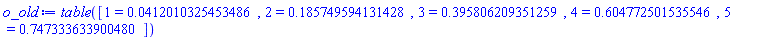 table( [( 1 ) = HFloat(0.04120103254534863), ( 2 ) = HFloat(0.1857495941314281), ( 3 ) = HFloat(0.39580620935125876), ( 4 ) = HFloat(0.6047725015355462), ( 5 ) = HFloat(0.7473336339004798) ] )