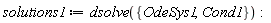 solutions1 := dsolve({Cond1, OdeSys1})