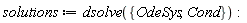 solutions := dsolve({Cond, OdeSys})