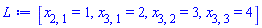 L := [x[2, 1] = 1, x[3, 1] = 2, x[3, 2] = 3, x[3, 3] = 4]