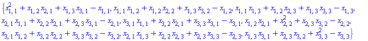 {x[1, 1]^2+x[1, 2]*x[2, 1]+x[1, 3]*x[3, 1]-x[1, 1], x[1, 1]*x[1, 2]+x[1, 2]*x[2, 2]+x[1, 3]*x[3, 2]-x[1, 2], x[1, 1]*x[1, 3]+x[1, 2]*x[2, 3]+x[1, 3]*x[3, 3]-x[1, 3], x[1, 1]*x[2, 1]+x[2, 1]*x[2, 2]+x[2, 3]*x[3, 1]-x[2, 1], x[1, 1]*x[3, 1]+x[2, 1]*x[3, 2]+x[3, 1]*x[3, 3]-x[3, 1], x[1, 2]*x[2, 1]+x[2, 2]^2+x[2, 3]*x[3, 2]-x[2, 2], x[1, 2]*x[3, 1]+x[2, 2]*x[3, 2]+x[3, 2]*x[3, 3]-x[3, 2], x[1, 3]*x[2, 1]+x[2, 2]*x[2, 3]+x[2, 3]*x[3, 3]-x[2, 3], x[1, 3]*x[3, 1]+x[2, 3]*x[3, 2]+x[3, 3]^2-x[3, 3]}