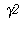 `#mrow(mo("&InvisibleTimes;"),mover(mi("A",mathcolor = "white"),mi("&gamma;2")))`