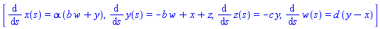 [diff(x(s), s) = alpha*(b*w+y), diff(y(s), s) = -b*w+x+z, diff(z(s), s) = -c*y, diff(w(s), s) = d*(y-x)]