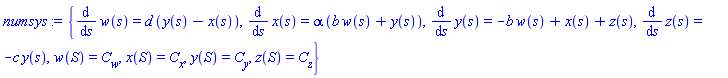 {diff(w(s), s) = d*(y(s)-x(s)), diff(x(s), s) = alpha*(b*w(s)+y(s)), diff(y(s), s) = -b*w(s)+x(s)+z(s), diff(z(s), s) = -c*y(s), w(S) = C__w, x(S) = C__x, y(S) = C__y, z(S) = C__z}