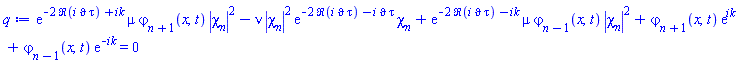 exp(-2*Re(i*vartheta*tau)+ik)*mu*varphi[n+1](x, t)*abs(chi[n])^2-nu*abs(chi[n])^2*exp(-2*Re(i*vartheta*tau)-i*vartheta*tau)*chi[n]+exp(-2*Re(i*vartheta*tau)-ik)*mu*varphi[n-1](x, t)*abs(chi[n])^2+varphi[n+1](x, t)*exp(ik)+varphi[n-1](x, t)*exp(-ik) = 0