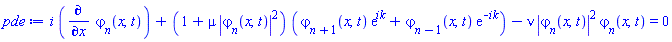 i*(diff(varphi[n](x, t), x))+(1+mu*abs(varphi[n](x, t))^2)*(varphi[n+1](x, t)*exp(ik)+varphi[n-1](x, t)*exp(-ik))-nu*abs(varphi[n](x, t))^2*varphi[n](x, t) = 0