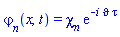 varphi[n](x, t) = chi[n]*exp(-i*vartheta*tau)