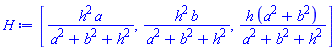 H := [h^2*a/(a^2+b^2+h^2), h^2*b/(a^2+b^2+h^2), h*(a^2+b^2)/(a^2+b^2+h^2)]
