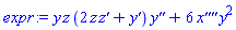 y*z*(2*`#mi("z")`*`#mrow(mi("z"),mi("&#x27;"))`+`#mrow(mi("y"),mi("&#x27;"))`)*`#mrow(mi("y"),mi("&#x27;"),mi("&#x27;"))`+6*`#mrow(mi("x"),mi("&#x27;"),mi("&#x27;"),mi("&#x27;"),mi("&#x27;"))`*y^2