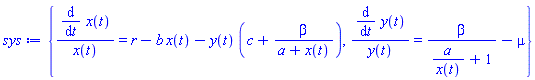 {(diff(x(t), t))/x(t) = r-b*x(t)-y(t)*(c+beta/(a+x(t))), (diff(y(t), t))/y(t) = beta/(a/x(t)+1)-mu}