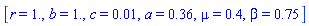 [r = 1., b = 1., c = 0.1e-1, a = .36, mu = .4, beta = .75]