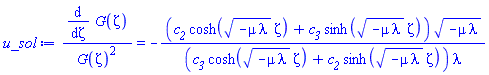 (diff(G(zeta), zeta))/G(zeta)^2 = -(c__2*cosh((-mu*lambda)^(1/2)*zeta)+c__3*sinh((-mu*lambda)^(1/2)*zeta))*(-mu*lambda)^(1/2)/((c__3*cosh((-mu*lambda)^(1/2)*zeta)+c__2*sinh((-mu*lambda)^(1/2)*zeta))*lambda)