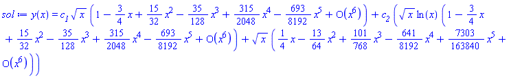 y(x) = c__1*x^(1/2)*(series(1-(3/4)*x+(15/32)*x^2-(35/128)*x^3+(315/2048)*x^4-(693/8192)*x^5+O(x^6),x,6))+c__2*(x^(1/2)*ln(x)*(series(1-(3/4)*x+(15/32)*x^2-(35/128)*x^3+(315/2048)*x^4-(693/8192)*x^5+O(x^6),x,6))+x^(1/2)*(series((1/4)*x-(13/64)*x^2+(101/768)*x^3-(641/8192)*x^4+(7303/163840)*x^5+O(x^6),x,6)))
