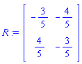 R := Matrix(2, 2, {(1, 1) = -3/5, (1, 2) = -4/5, (2, 1) = 4/5, (2, 2) = -3/5})