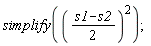 simplify(((s1-s2)*(1/2))^2)