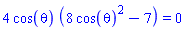 4*cos(theta)*(8*cos(theta)^2-7) = 0