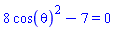 8*cos(theta)^2-7 = 0