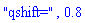 "qshift=", .8