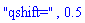 "qshift=", .5