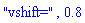 "vshift=", .8