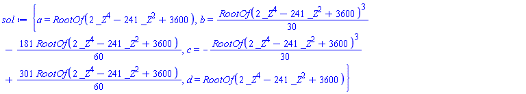 {a = RootOf(2*_Z^4-241*_Z^2+3600), b = (1/30)*RootOf(2*_Z^4-241*_Z^2+3600)^3-(181/60)*RootOf(2*_Z^4-241*_Z^2+3600), c = -(1/30)*RootOf(2*_Z^4-241*_Z^2+3600)^3+(301/60)*RootOf(2*_Z^4-241*_Z^2+3600), d = RootOf(2*_Z^4-241*_Z^2+3600)}