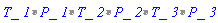 `%*`(`%*`(`T_Â 1`, `P_Â 1`), `%*`(`T_Â 2`, `P_Â 2`), `%*`(`T_Â 3`, `P_Â 3`))