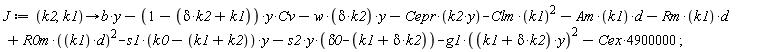J := proc (k2, k1) options operator, arrow; b*y-(1-delta*k2-k1)*y*Cv-w*delta*k2*y-Cepr*k2*y-Clm*k1^2-Am*k1*d-Rm*k1*d+R0m*k1^2*d^2-s1*(k0-k1-k2)*y-s2*y*(delta0-delta*k2-k1)-g1*(delta*k2+k1)^2*y^2-4900000*Cex end proc;