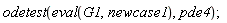 odetest(eval(G1, newcase1), pde4)