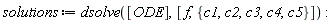 solutions := dsolve([ODE], [f, {c1, c2, c3, c4, c5}])