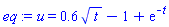 u = .6*t^(1/2)-1+exp(-t)