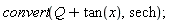 convert(Q+tan(x), sech)