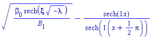 (beta[0]*sech(xi*(-lambda)^(1/2))/B[1])^(1/2)-sech(I*x)/sech(I*(x+(1/2)*Pi))