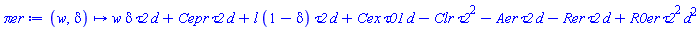 proc (w, delta) options operator, arrow; w*delta*tau2*d+Cepr*tau2*d+l*(1-delta)*tau2*d+Cex*tau01*d-Clr*tau2^2-Aer*tau2*d-Rer*tau2*d+R0er*tau2^2*d^2 end proc