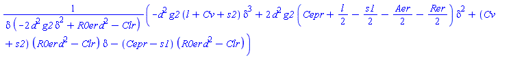 (-d^2*g2*(l+Cv+s2)*delta^3+2*d^2*g2*(Cepr+(1/2)*l-(1/2)*s1-(1/2)*Aer-(1/2)*Rer)*delta^2+(Cv+s2)*(R0er*d^2-Clr)*delta-(Cepr-s1)*(R0er*d^2-Clr))/(delta*(-2*d^2*delta^2*g2+R0er*d^2-Clr))