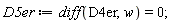 D5er := diff(D4er, w) = 0